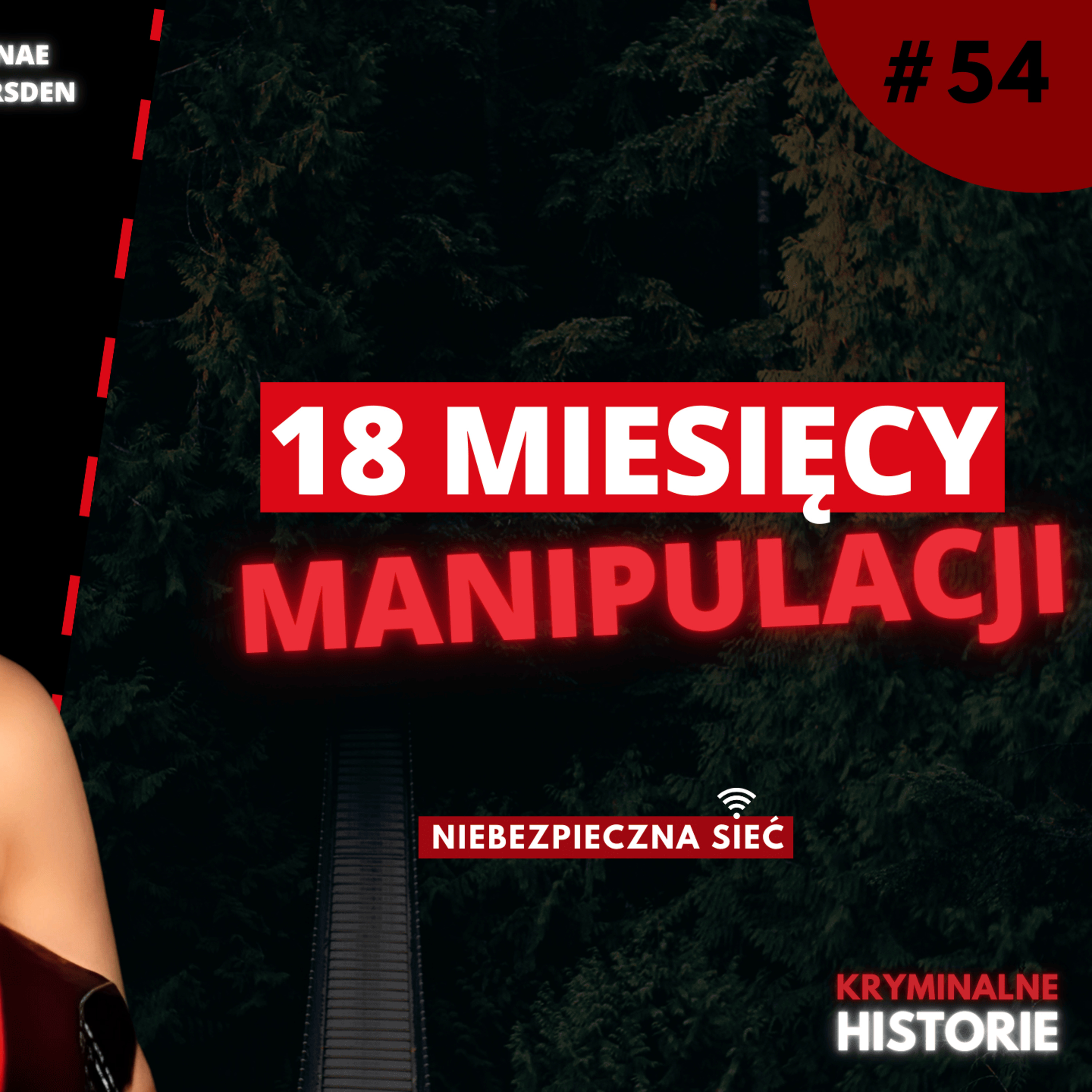NIEBEZPIECZNA SIEĆ: 18 MIESIĘCY MANIPULACJI - TOKSYCZNA OBSESJA, KTÓRA DOPROWADZIŁA DO TRAGEDII #54