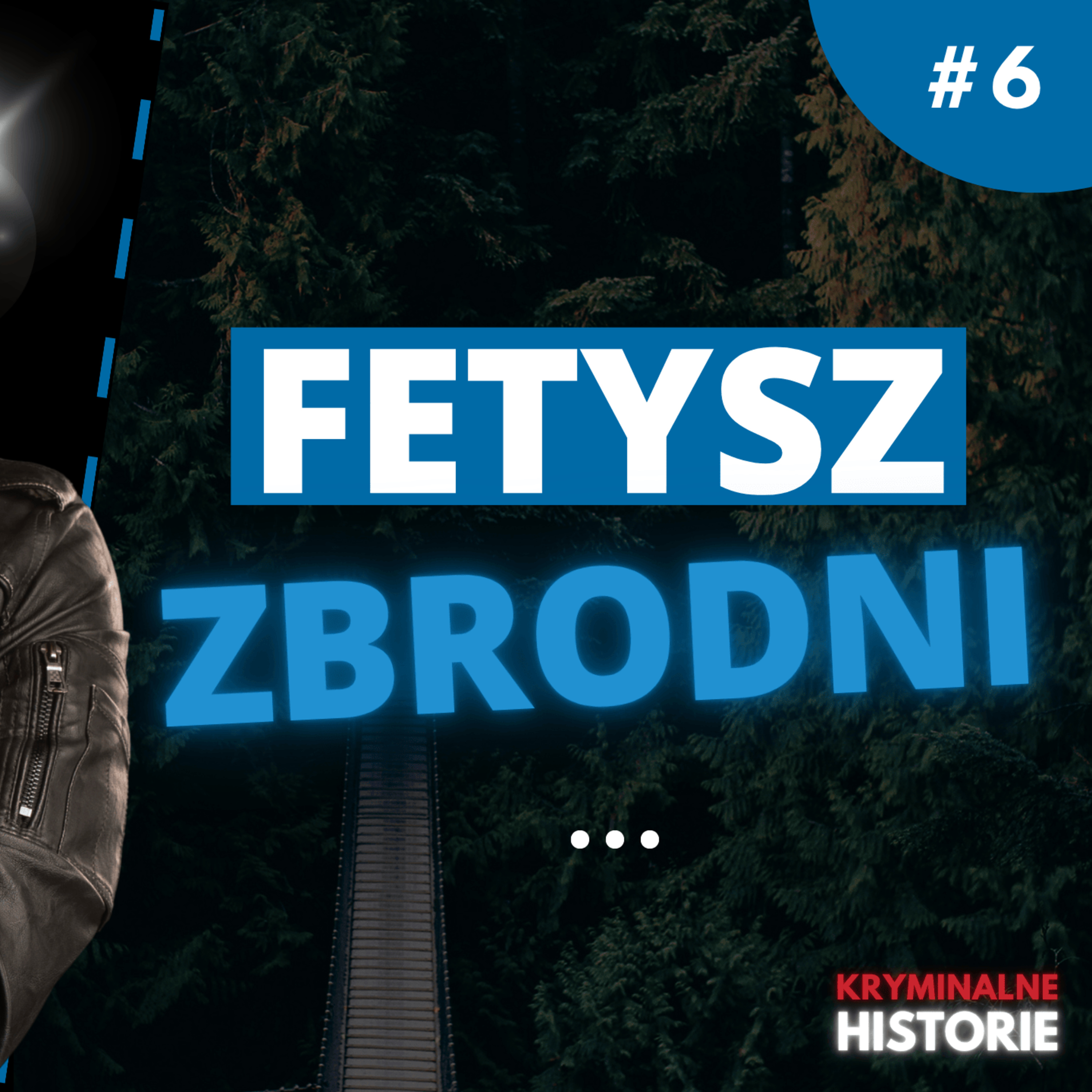 CZY FETYSZ MOŻE DOPROWADZIĆ DO ZBRODNI? ROZMOWA Z PRZEMYSŁAWEM PIOTROWSKIM #6