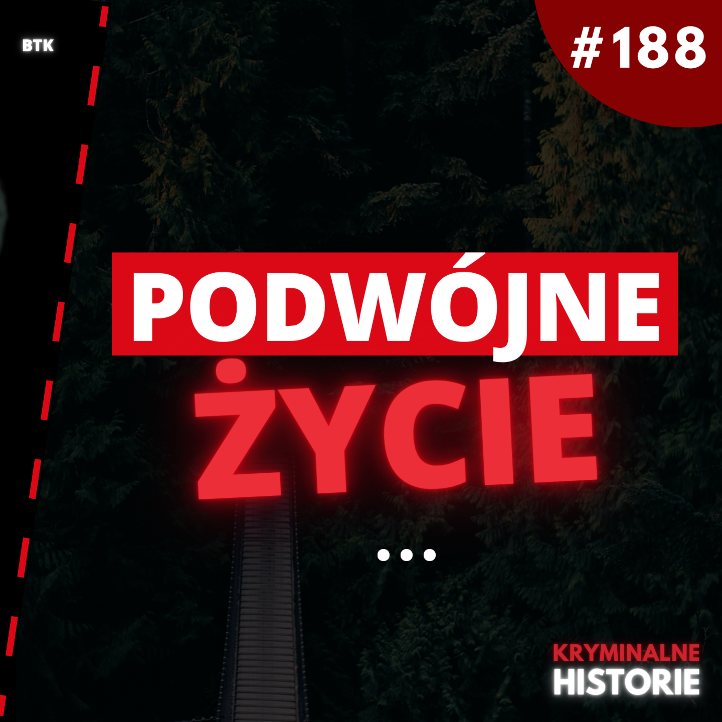 BTK: OJCIEC, SĄSIAD I SERYJNY MORDERCA #188 episode artwork