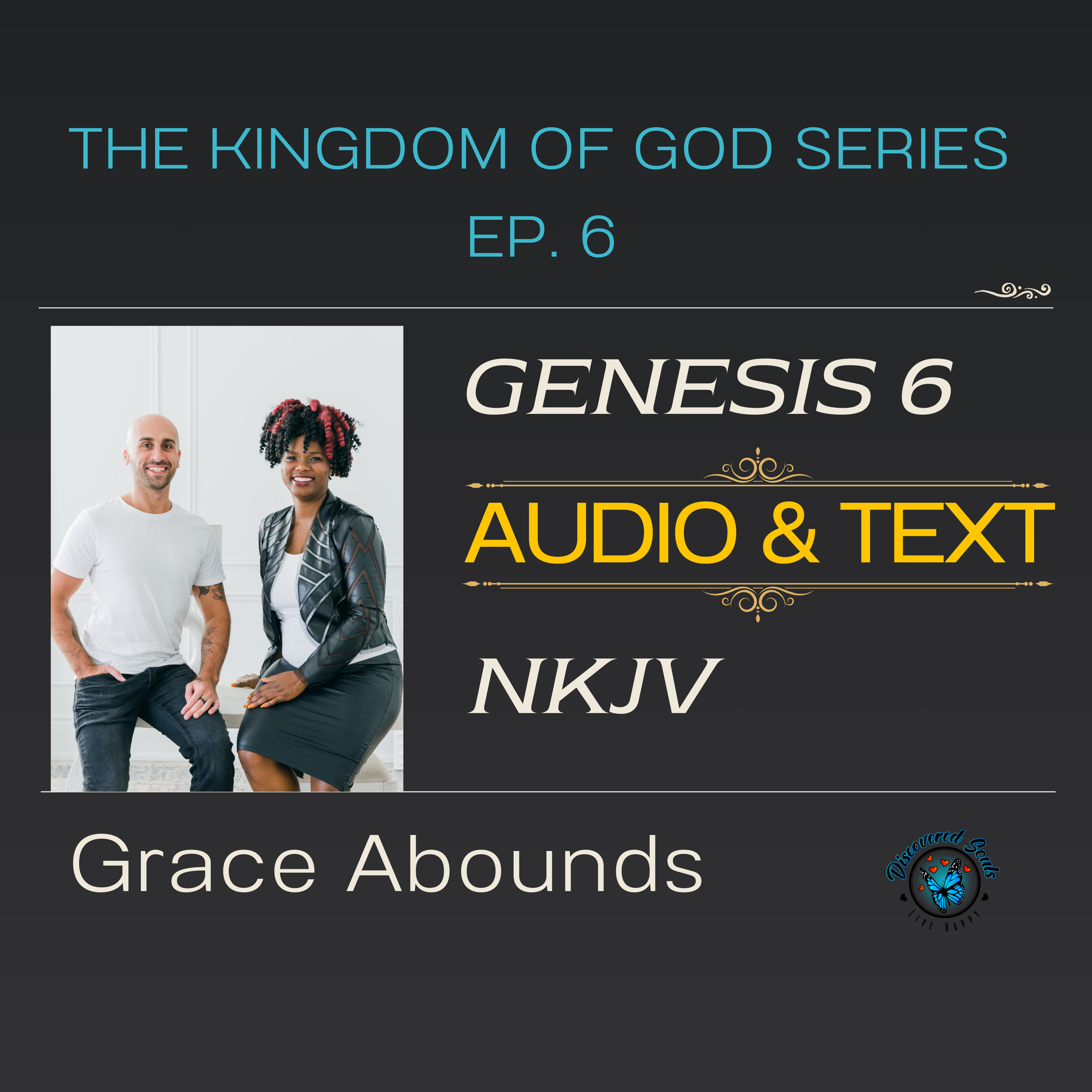 Grace Abounds | Genesis 6 NKJV (AUDIO & TEXT) | The Kingdom of God Series with Discovered Souls episode artwork