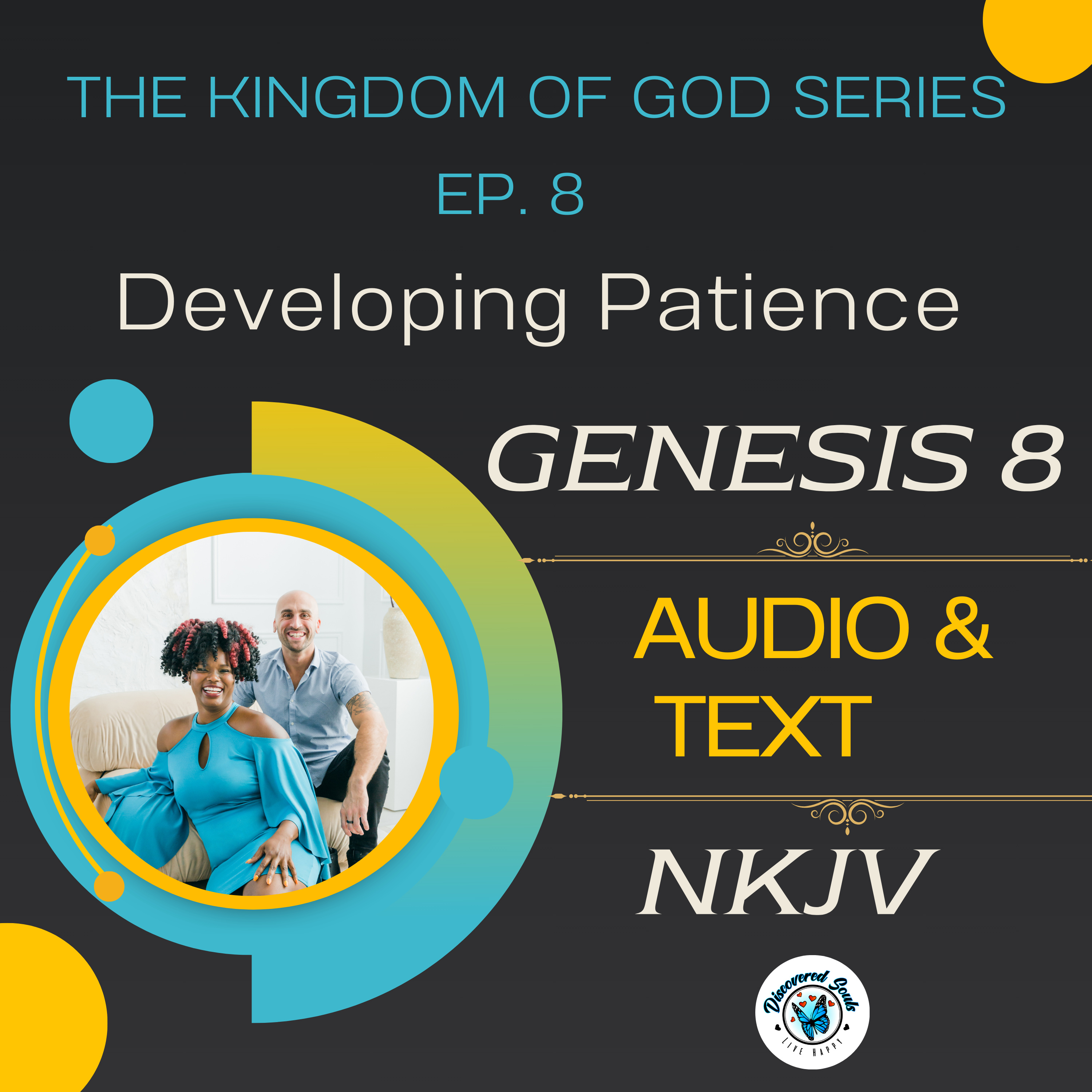 Developing Patience | Genesis 8 NKJV (AUDIO & TEXT) | The Kingdom of God Series with Discovered Souls episode artwork
