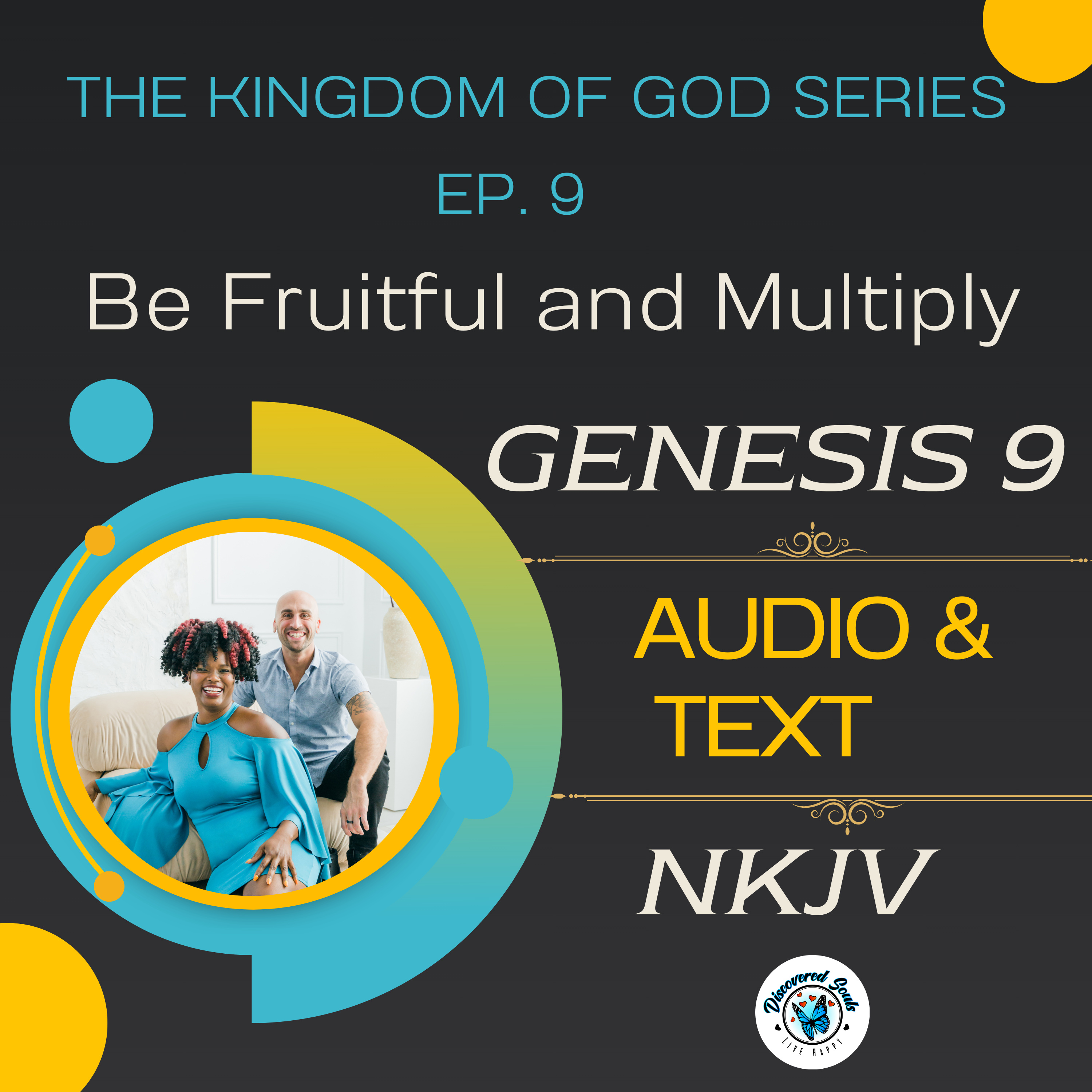 Be Fruitful and Multiply | Genesis 9 NKJV (AUDIO & TEXT) | The Kingdom of God Series with Discovered Souls episode artwork