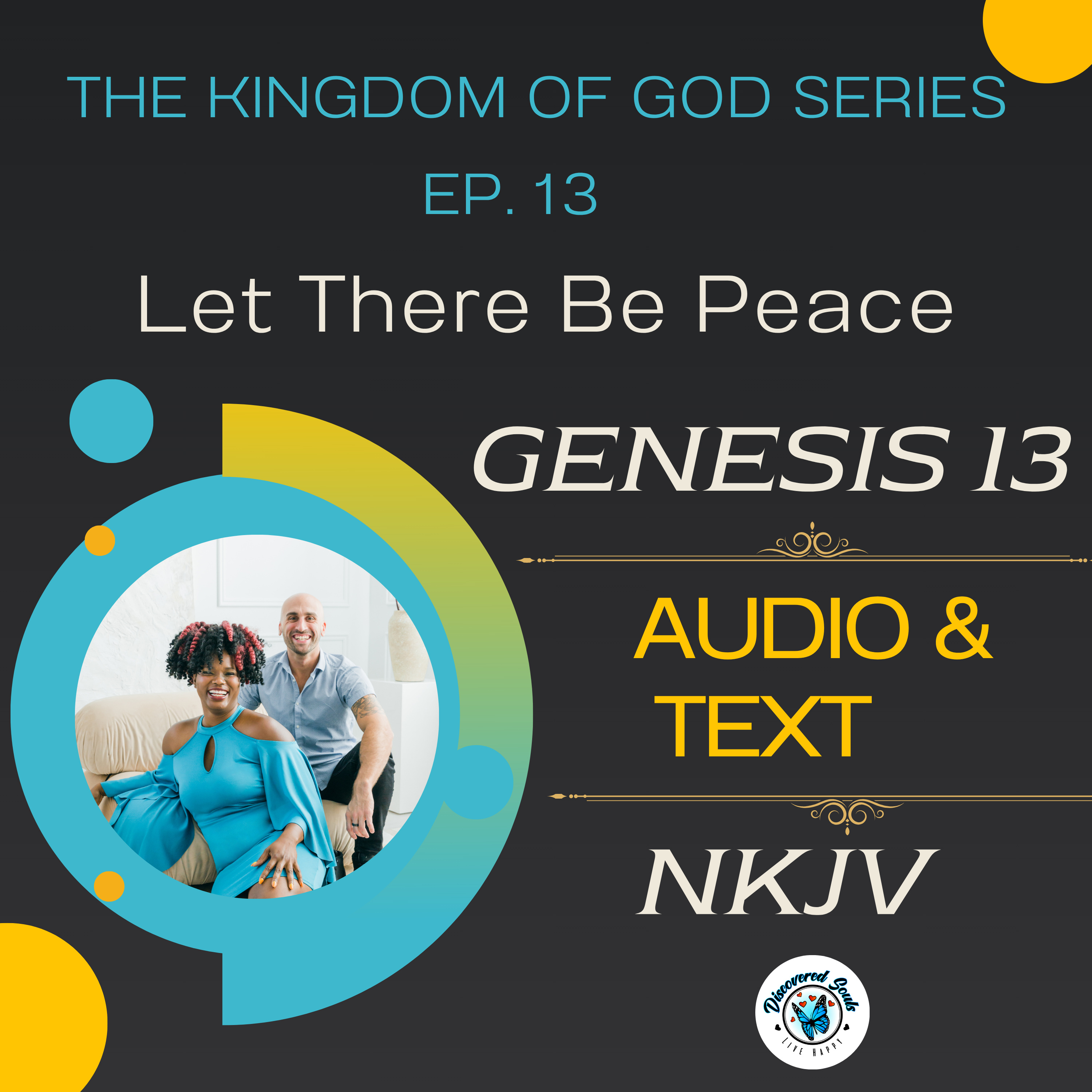 Let There Be Peace | Genesis 13 NKJV (AUDIO & TEXT) | The Kingdom of God Series with Discovered Souls episode artwork
