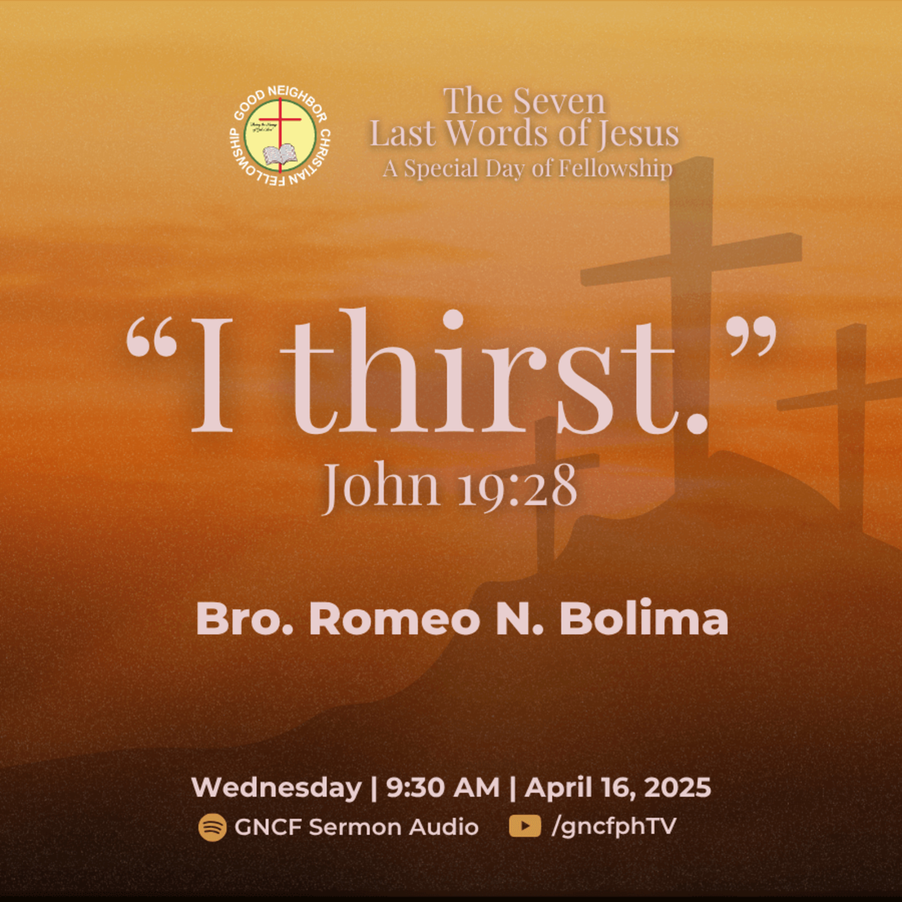John 19:28 | Bro. Romeo Bolima | 2025 GNCF The Seven Last Words of Jesus