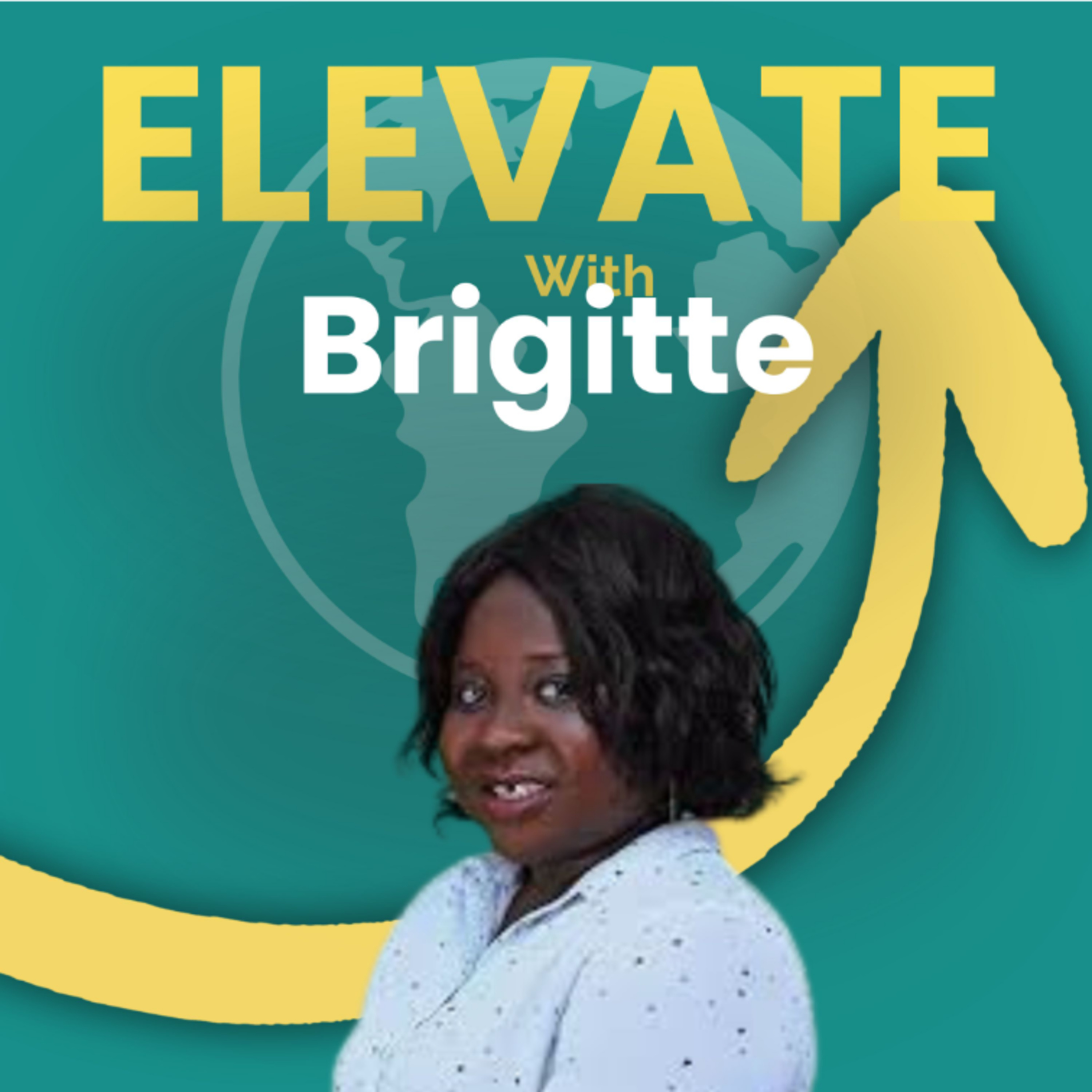 Elevate with Brigitte Podcast: Achieve Your Dreams Now