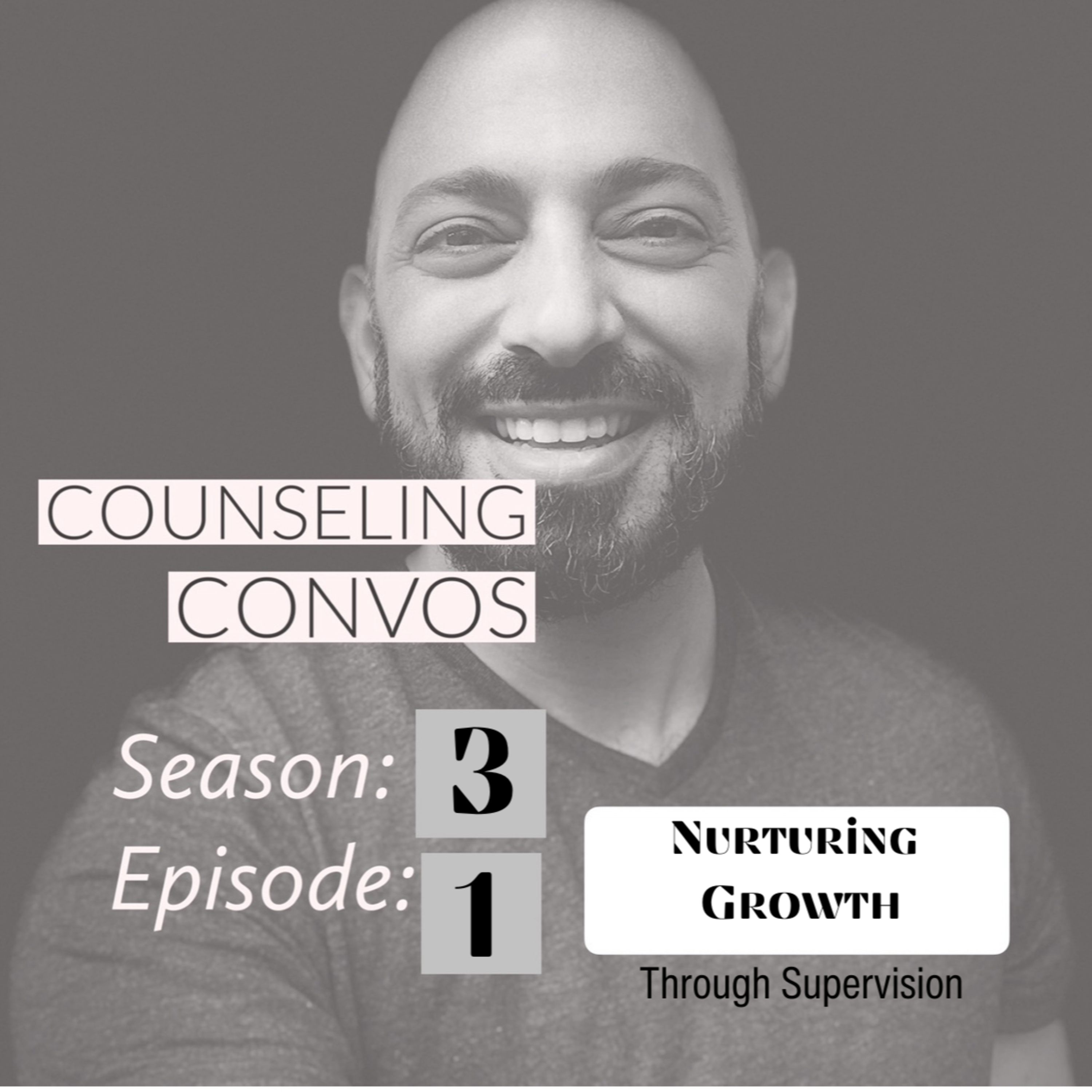 The Counseling Convos Podcast Season 3 Episode 1: Nurturing Growth through Supervision episode artwork