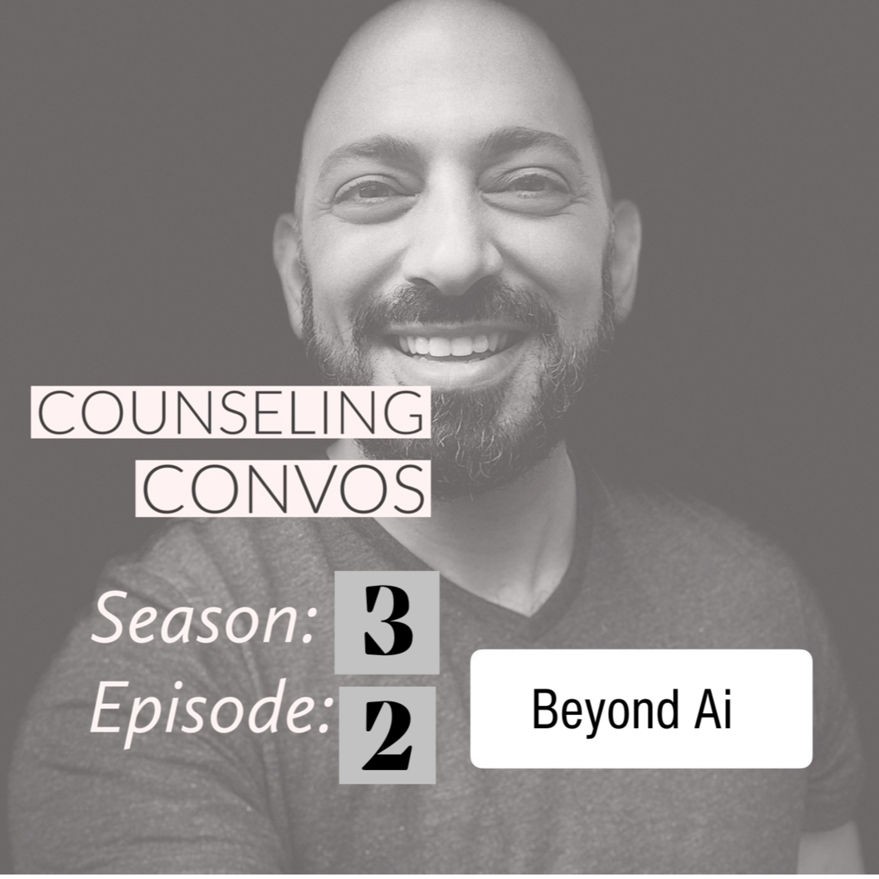 The Counseling Convos Podcast Season 3 Episode 2: Beyond Ai episode artwork
