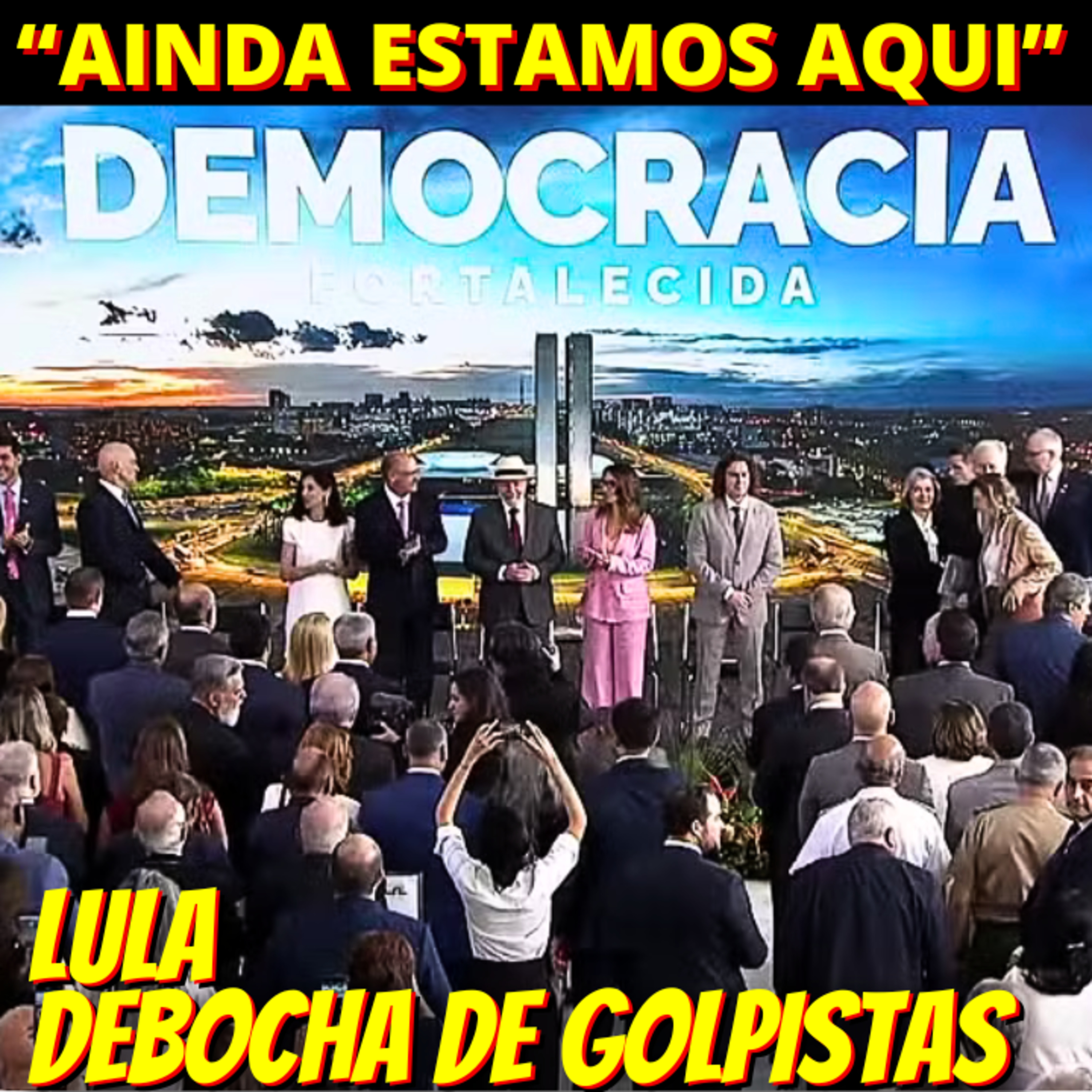 Lula debocha de golpistas em ato pela democracia 08/01: "Ainda estamos aqui" episode artwork