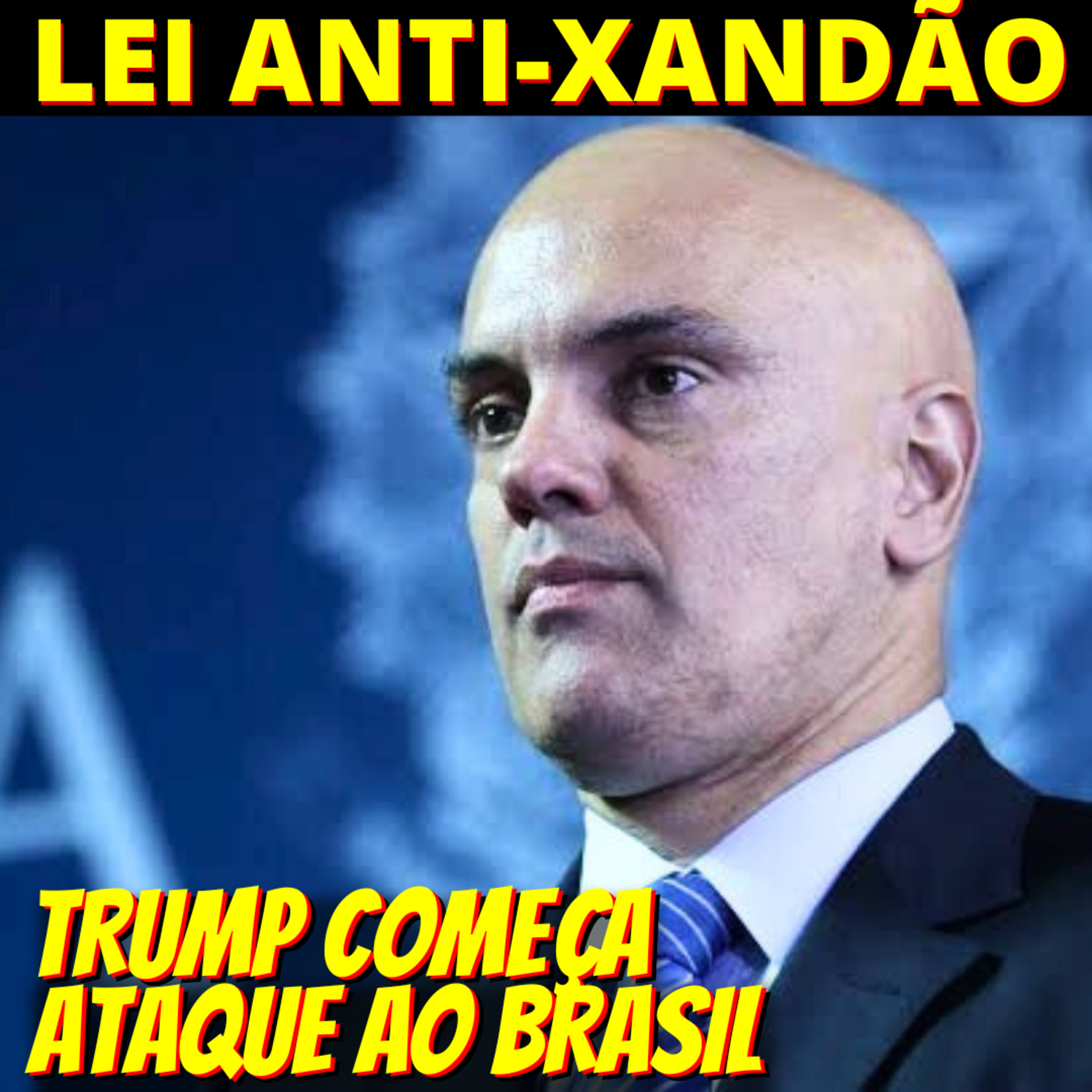 Lei Anti-Xandão avança nos EUA e ataques ao Brasil estão só começando episode artwork