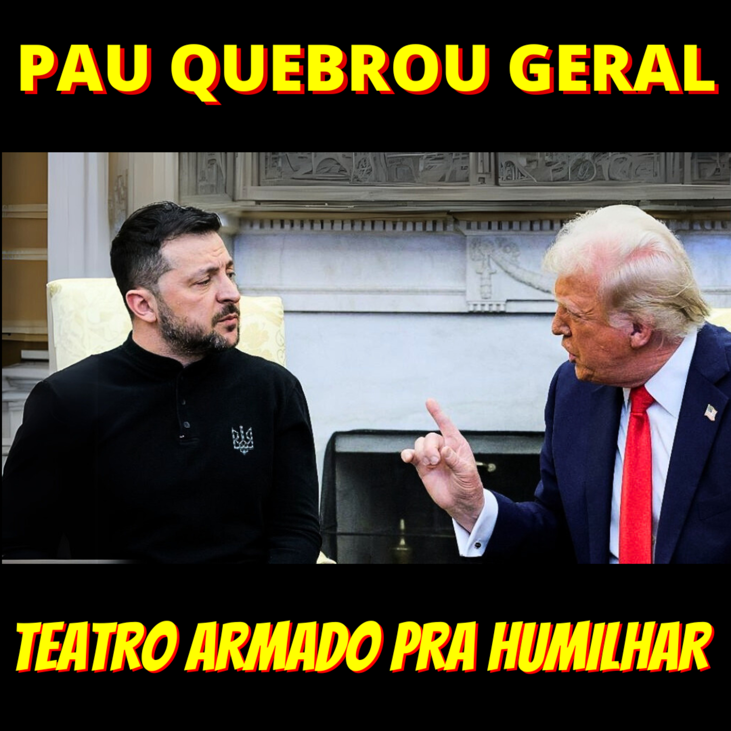 HUMILHAÇÃO - Trump e Zelensky batem boca com gritos na Casa Branca
