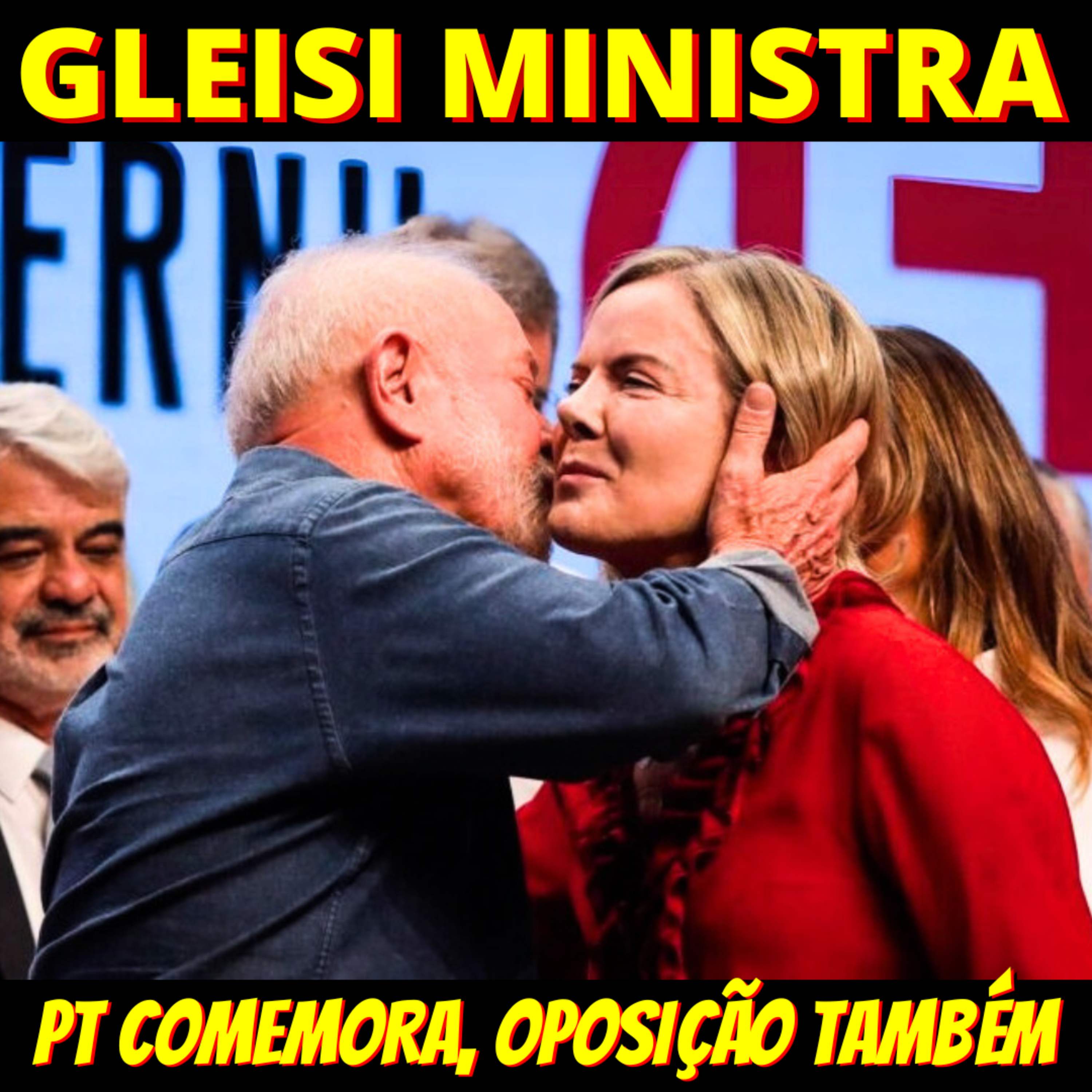 Lula pensa em 2026 e nomeia Gleisi Ministra. Bolsonaristas comemoram. episode artwork
