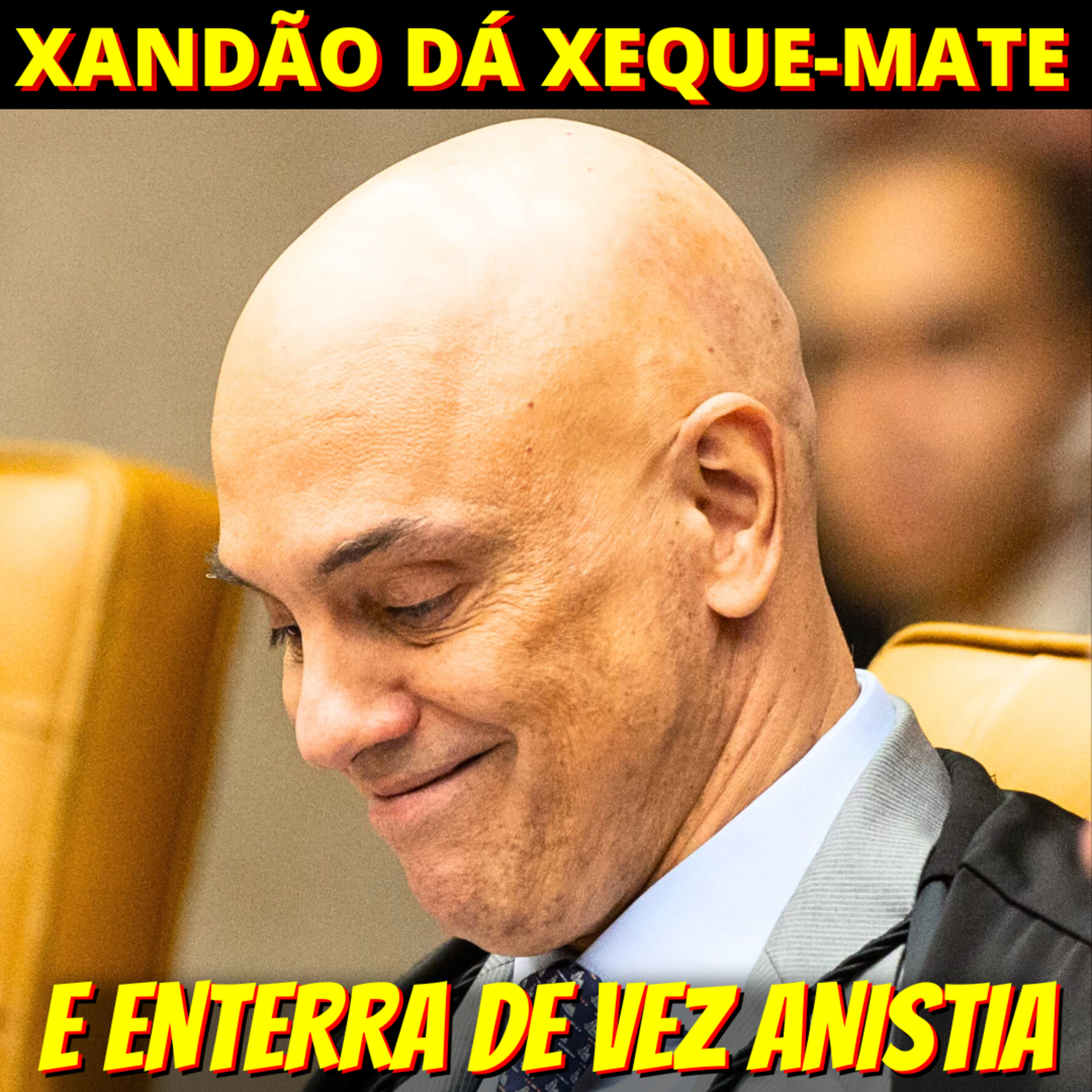 Xandão dá tacada de mestre e enterra de vez anistia episode artwork