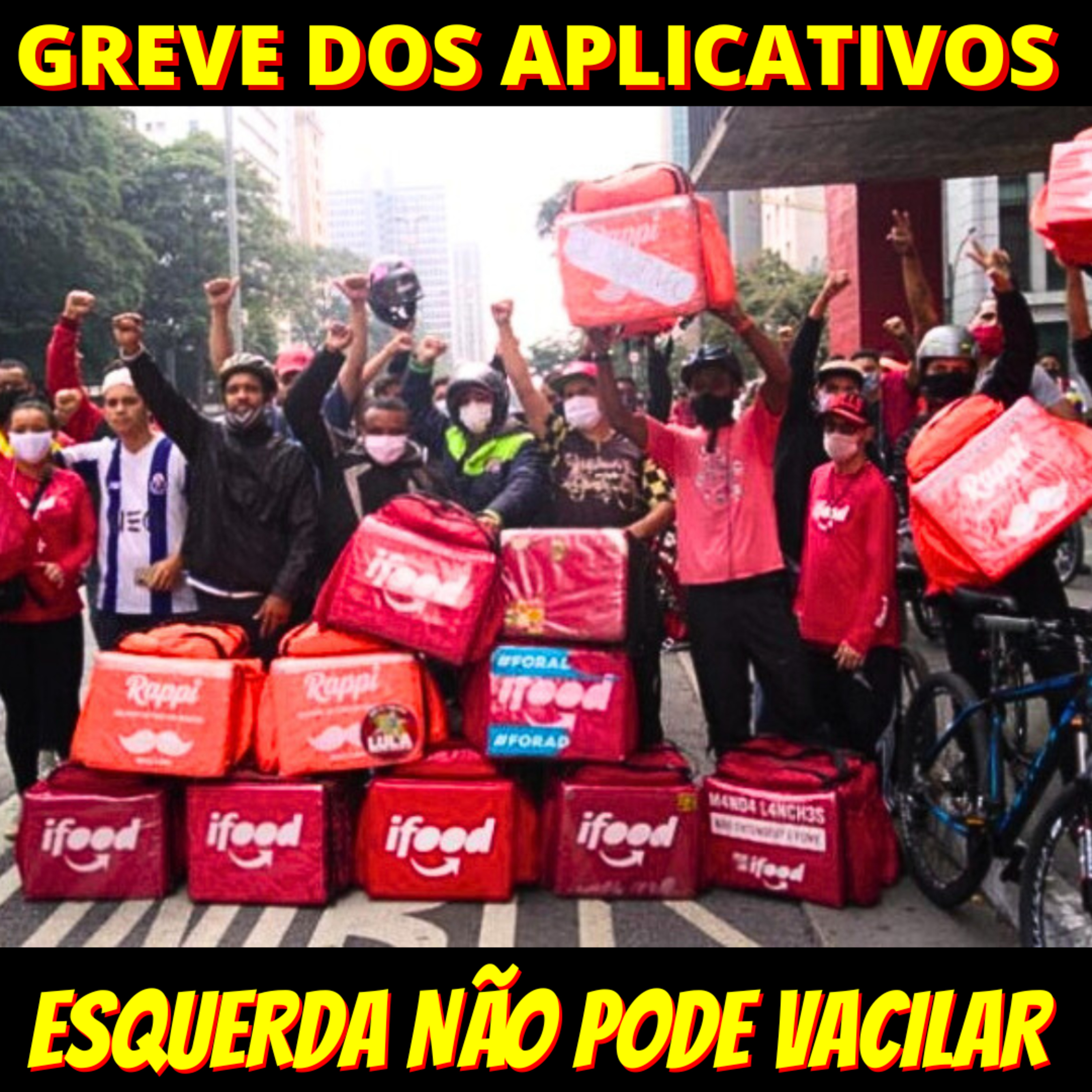 Entregadores de apps fazem paralisação nacional - Chance para a Esquerda se aproximar episode artwork