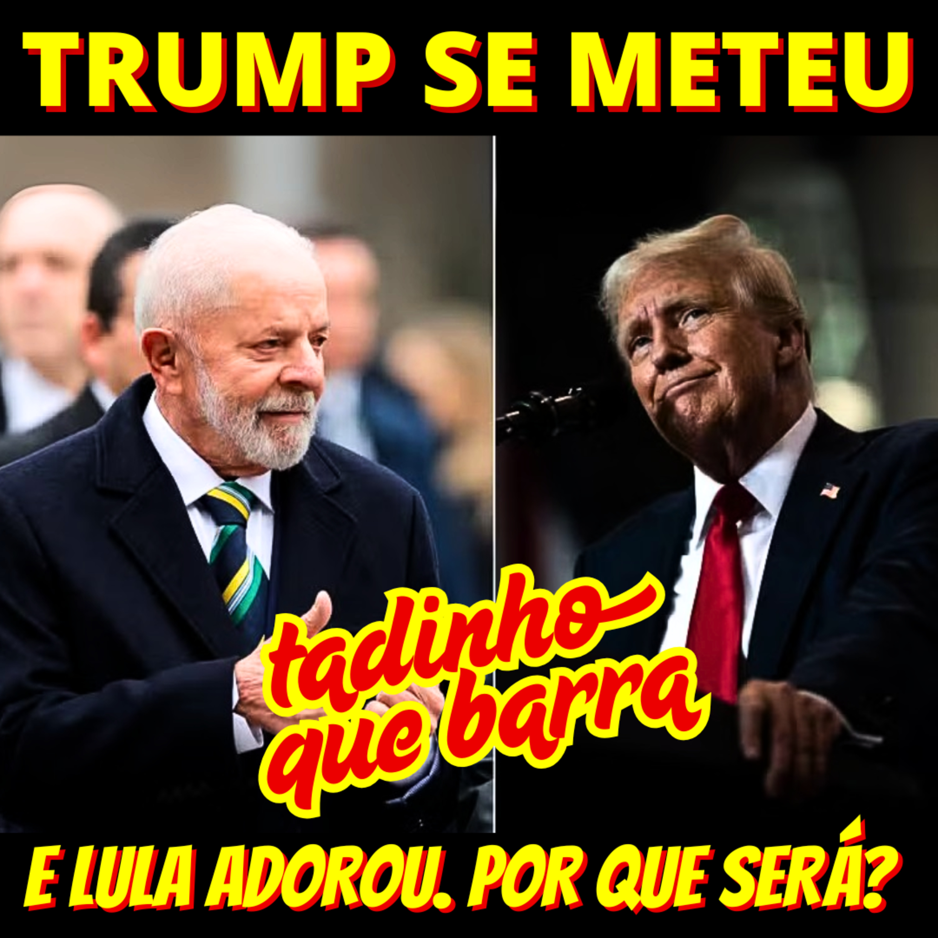 "PRESENTE" - Entenda por que Lula adorou o palpite de Trump sobre Bolsonaro episode artwork