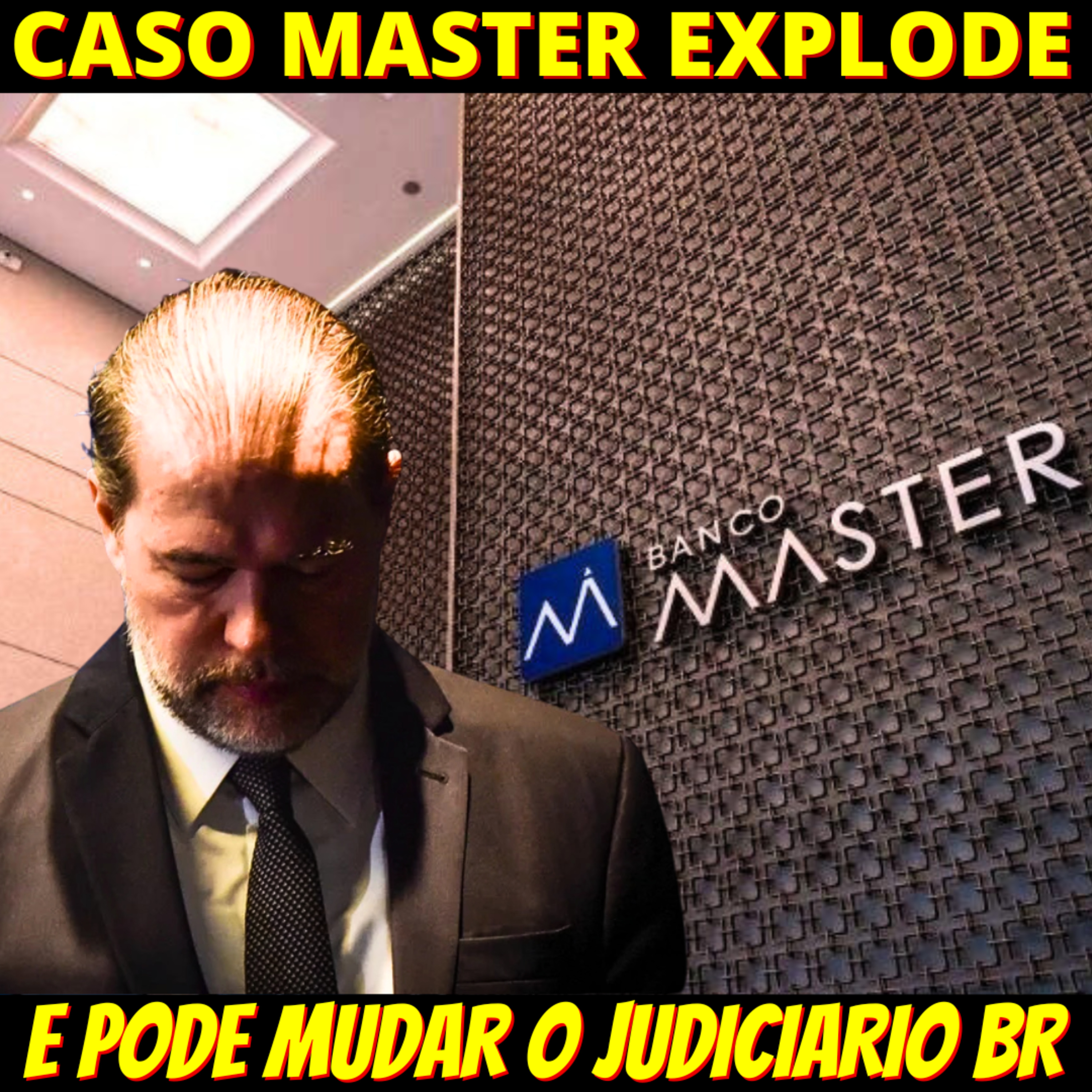 Caso Banco Master explode e pode mudar o Judiciário e a Política Brasileira episode artwork