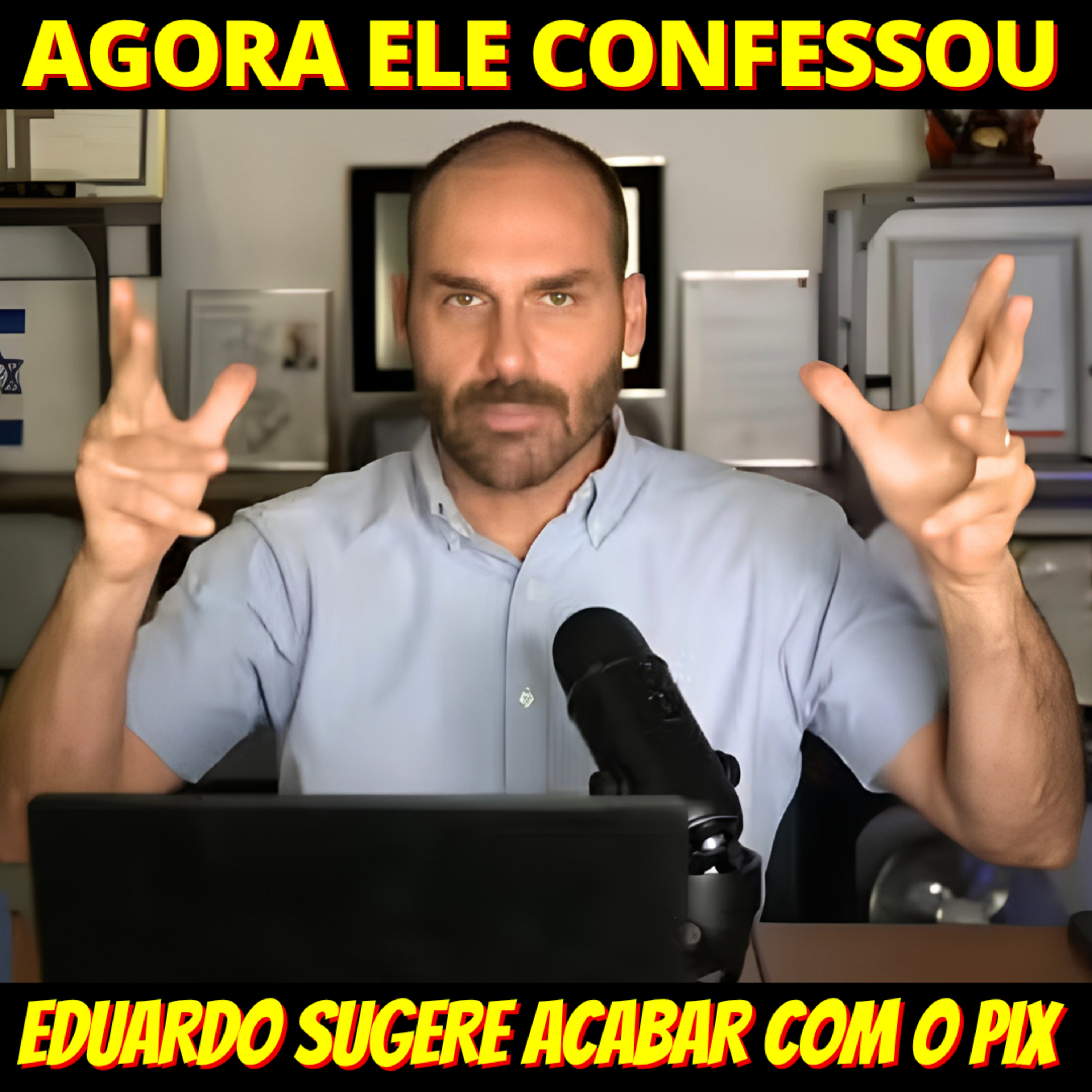 Vagabundo Lesa-Pátria Eduardo Bolsonaro sugere ACABAR com o PIX episode artwork