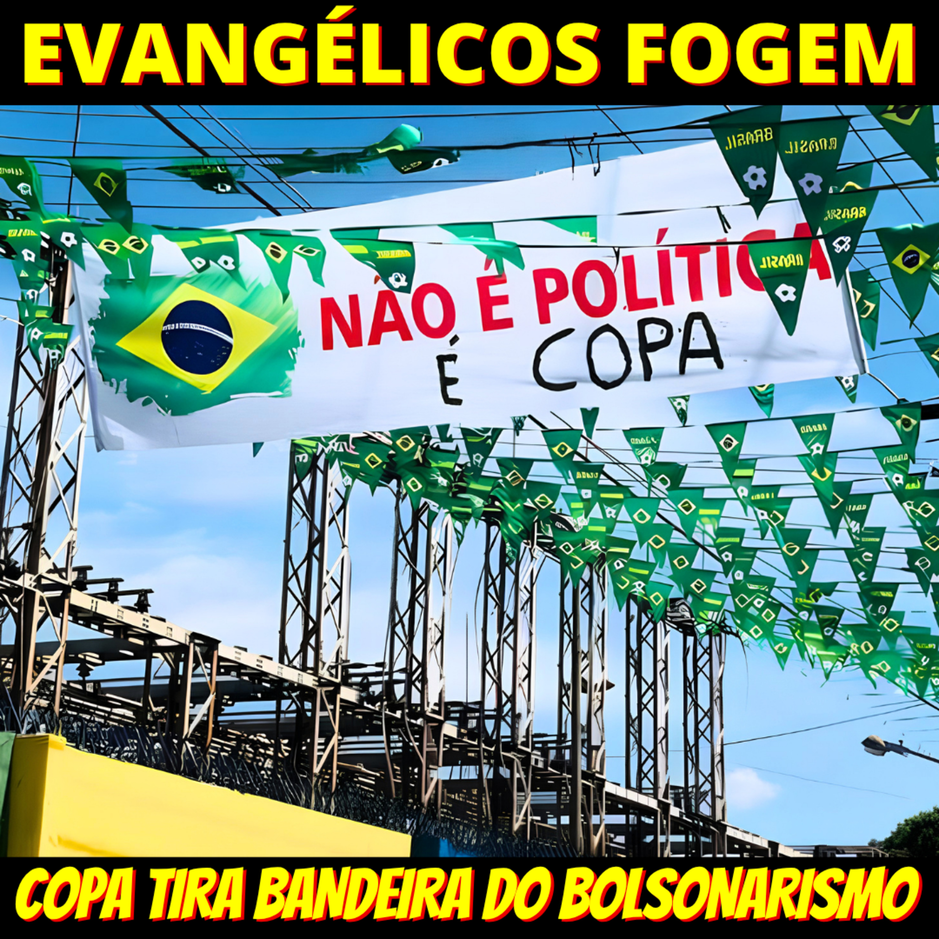 Evangélicos acordam e fogem de Flávio - Copa tira Bandeira do Brasil do Bolsonarismo episode artwork