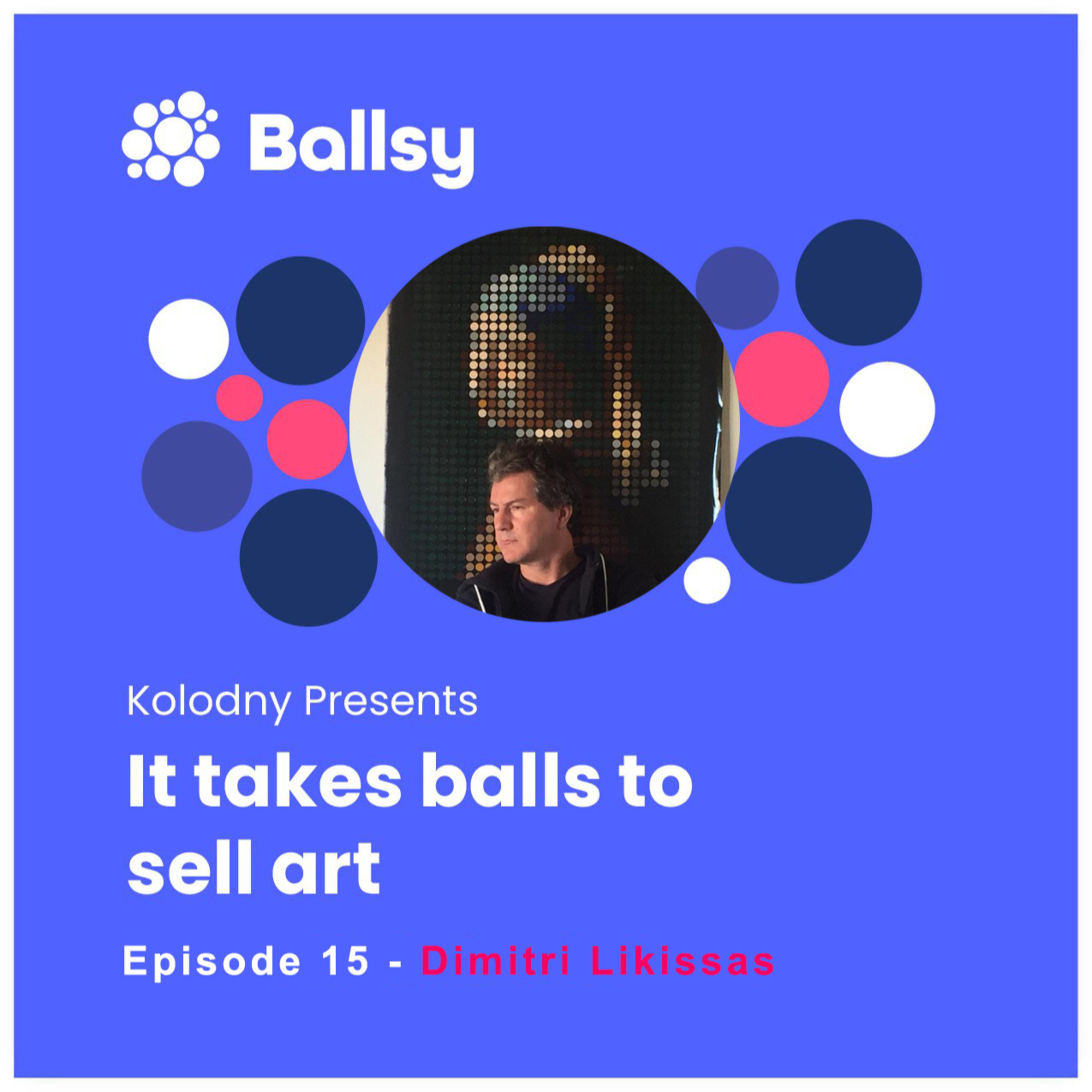 Ballsy: It takes balls to sell art.
