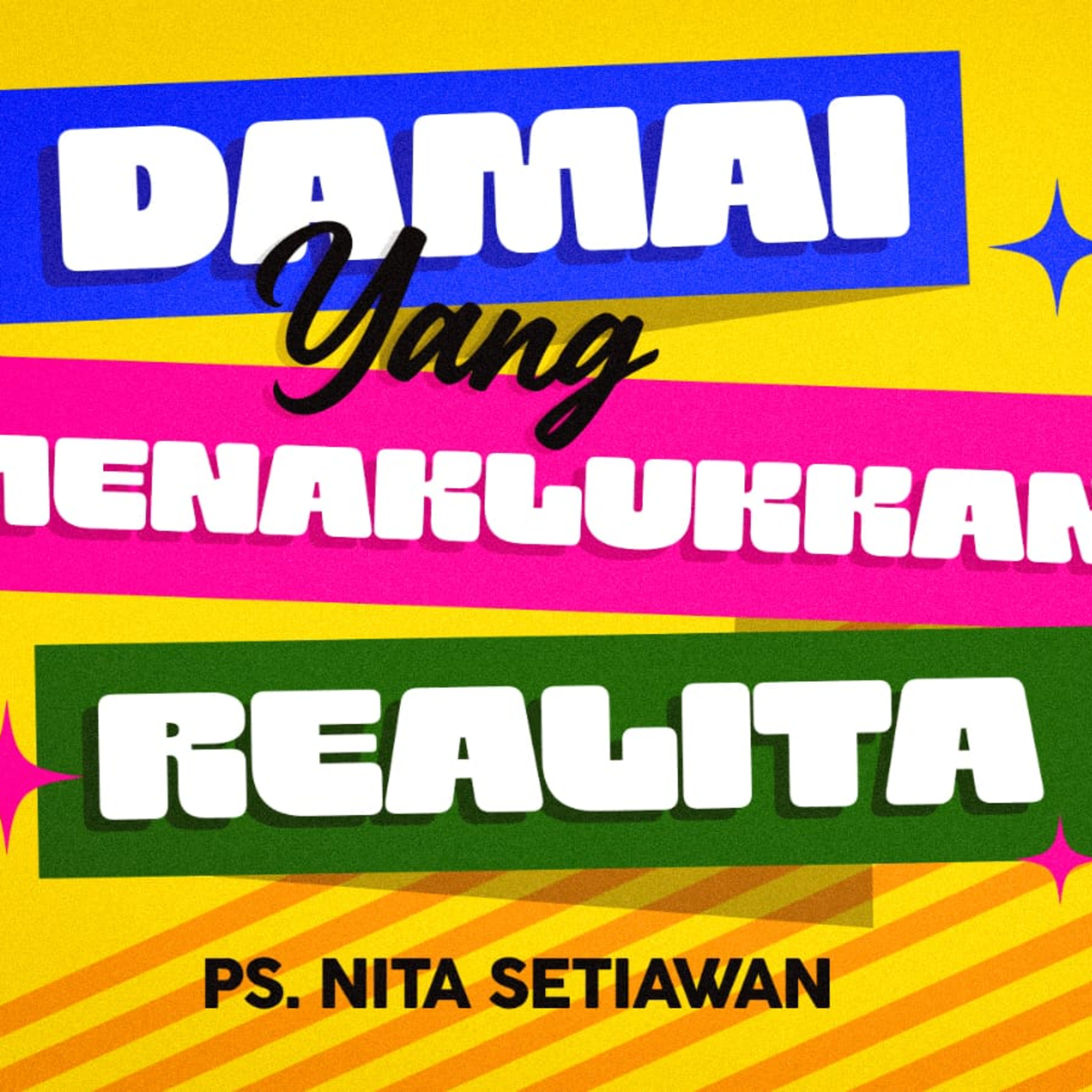 Damai Yang Menaklukkan Realita