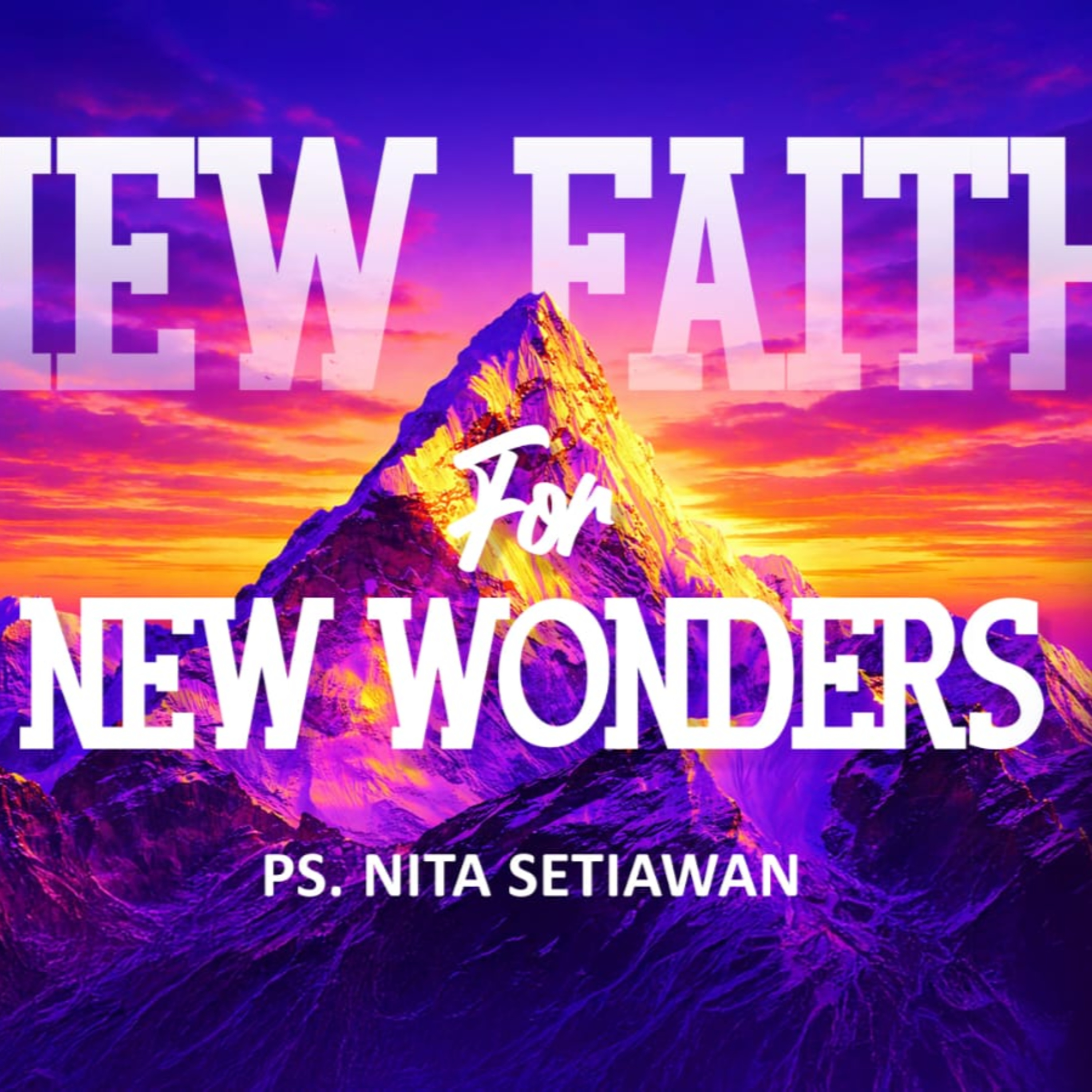 New Faith For New Wonders