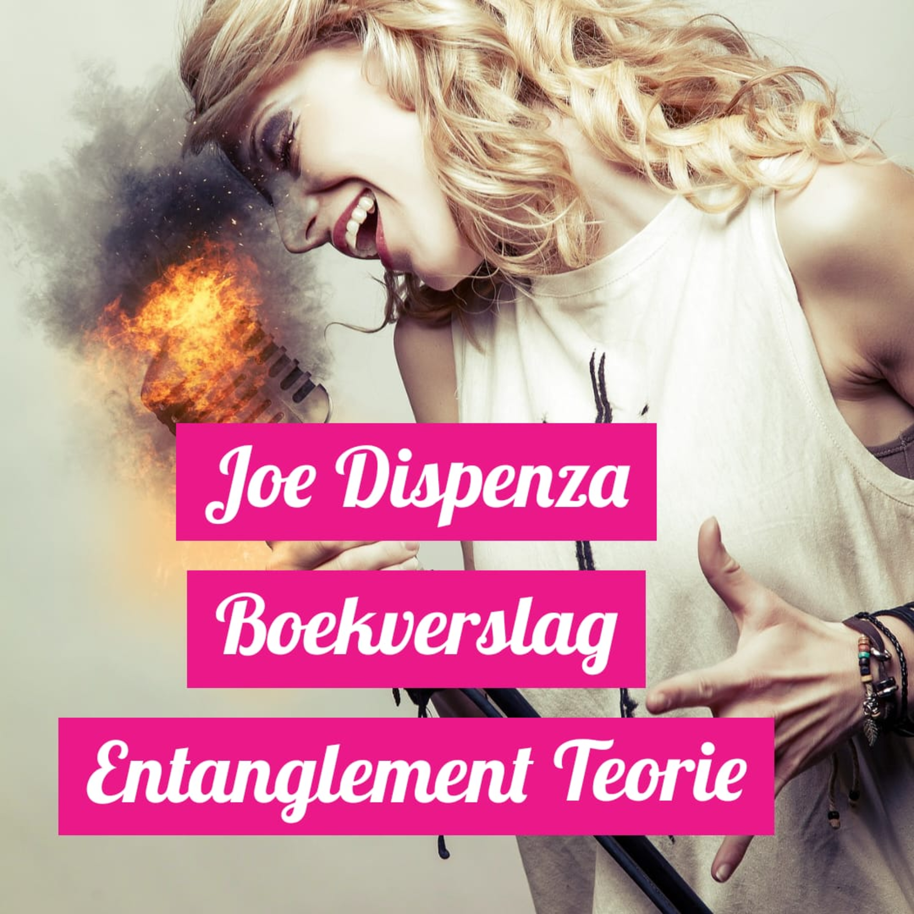 Joe Dispenza Boekverslag Entanglement Teorie episode artwork