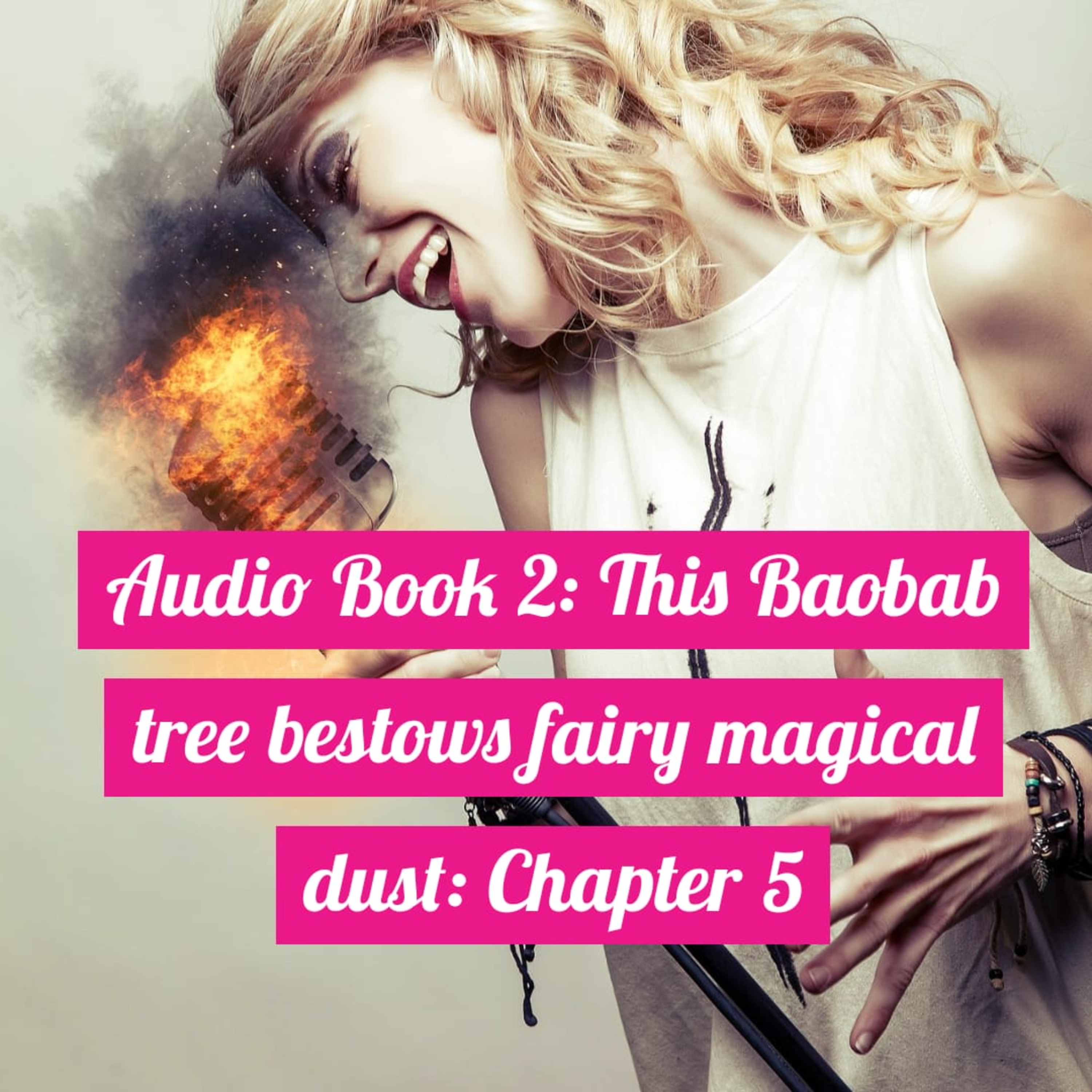Audio Book II: This Baobab tree bestows fairy magical dust: Chapter 5 episode artwork