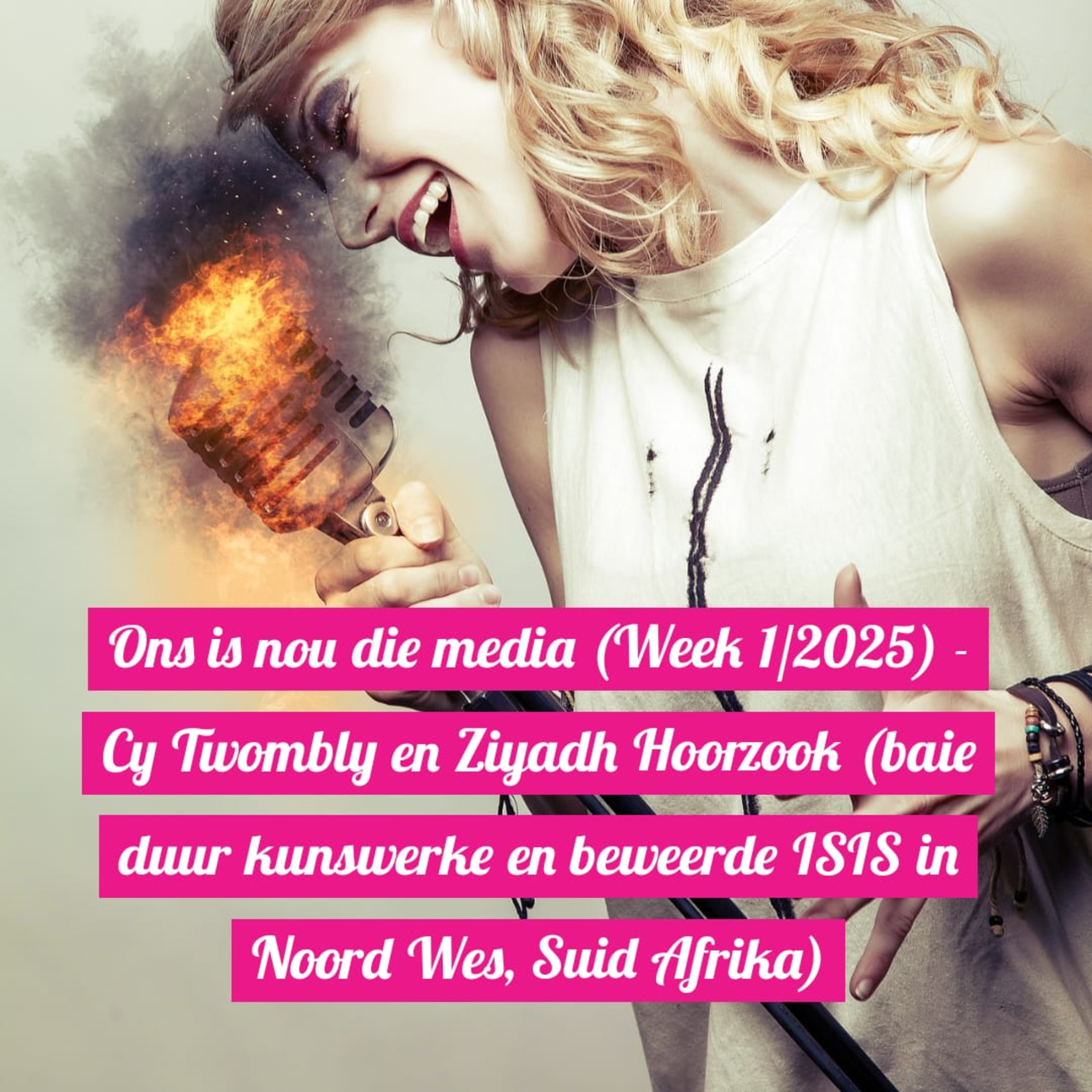 Ons is nou die media (Week 1/2025) - Cy Twombly en Ziyadh Hoorzook (baie duur kunswerke en beweerde ISIS in Noord Wes, Suid Afrika) episode artwork