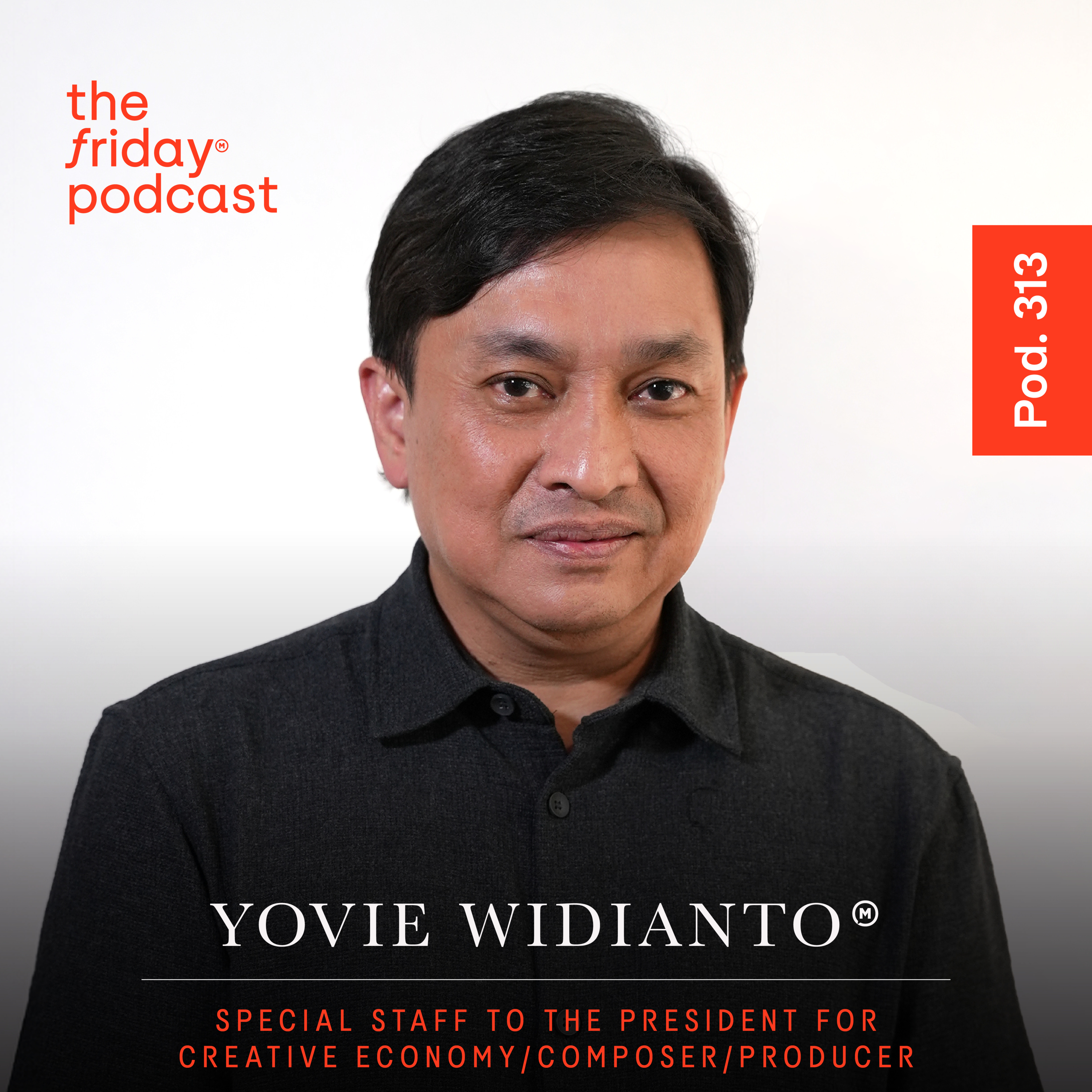 Pod. 313 Yovie Widianto TALKS ABOUT STRIVING FOR A BETTER CREATIVE ECOSYSTEM