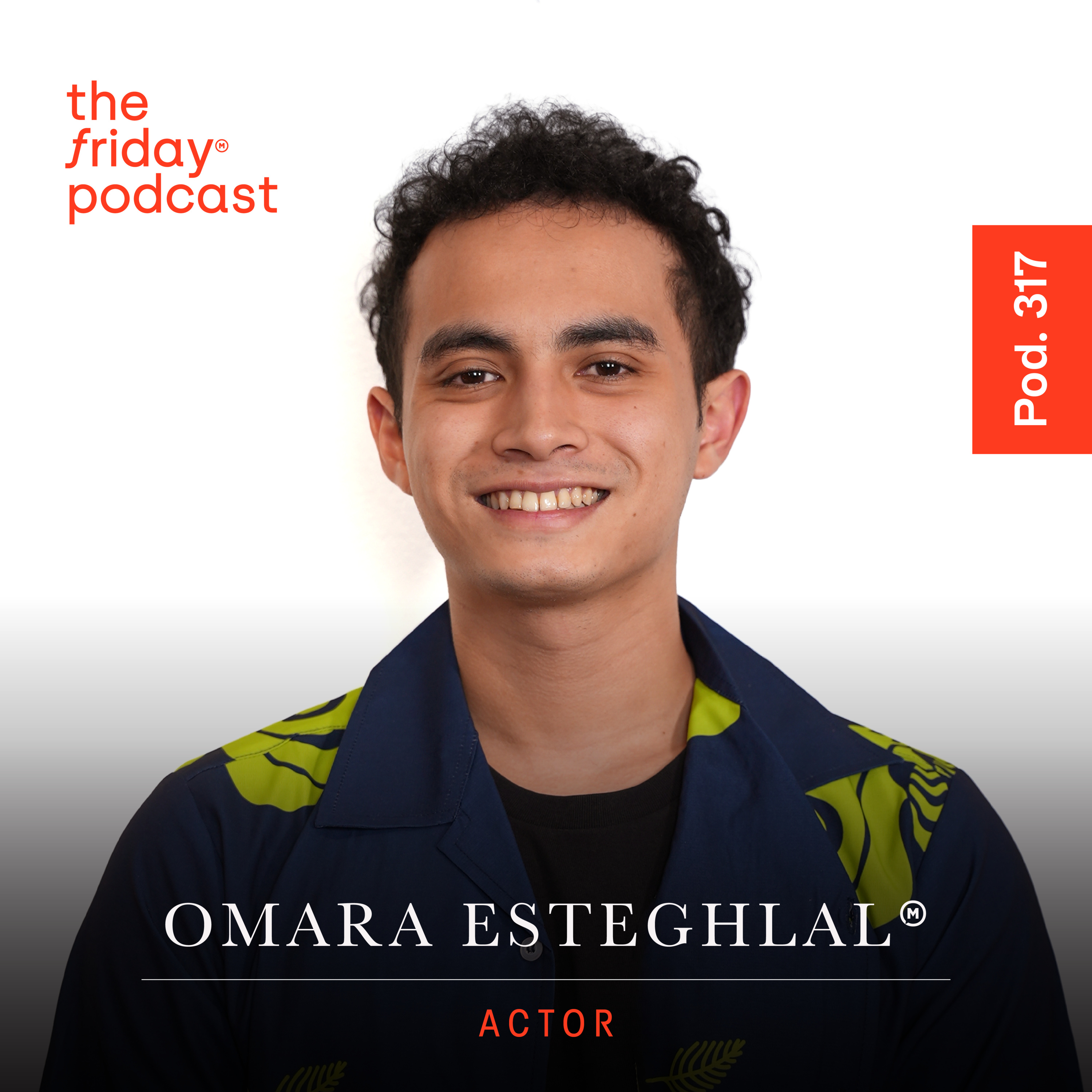 Pod. 317 Omara Esteghlal TALKS ABOUT HIS BIGGEST FEAR