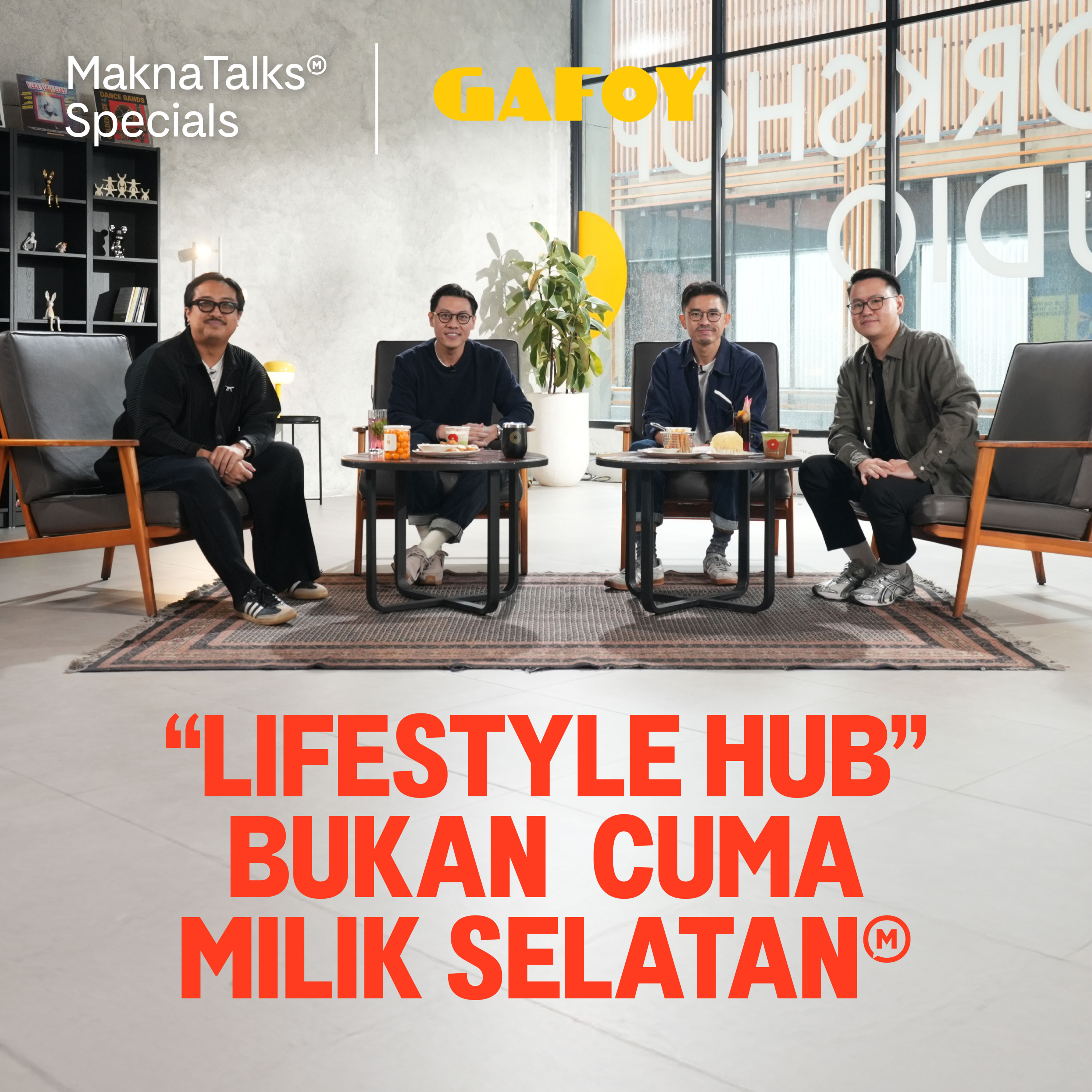 Semua Ngomong Selatan, Tapi Lifestyle Hub Muncul di Utara | Makna Talks x GAFOY