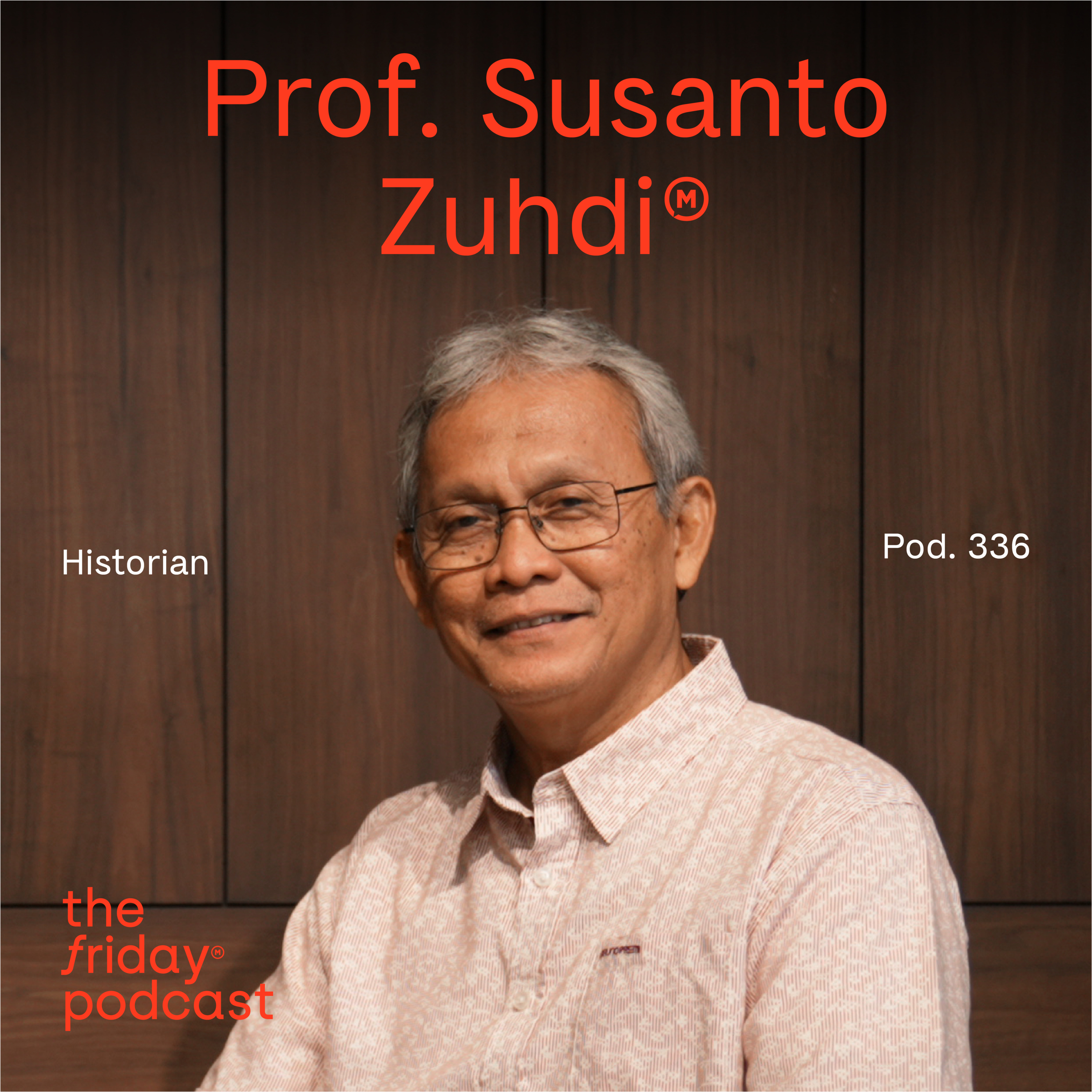 Pod. 336 Prof. Susanto Zuhdi TALKS ABOUT REWRITING INDONESIA'S HISTORY