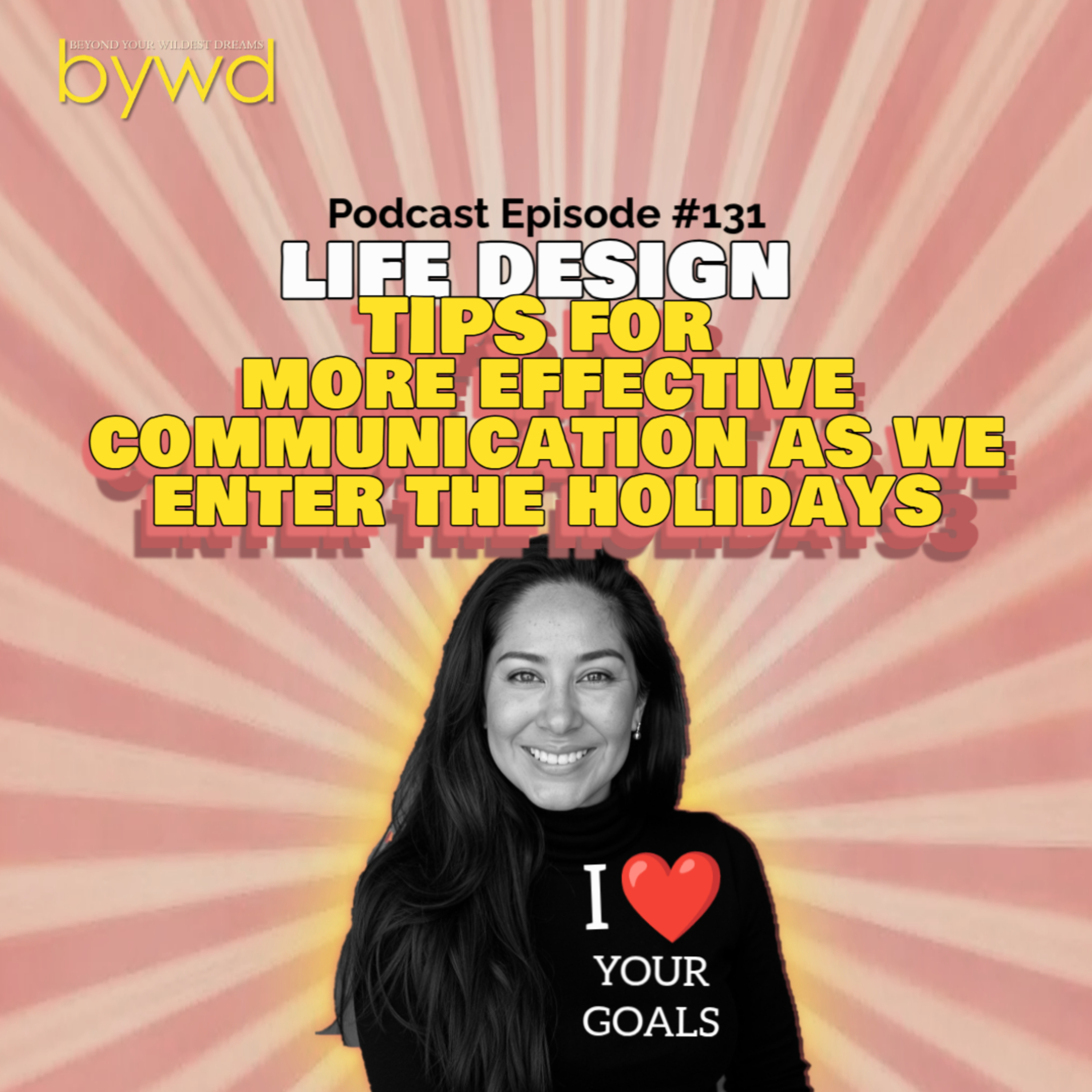 Episode 131 11/20/2025 [LIFE DESIGN] Tips for More Effective Communication as we Enter the Holidays 💬🤟🏽