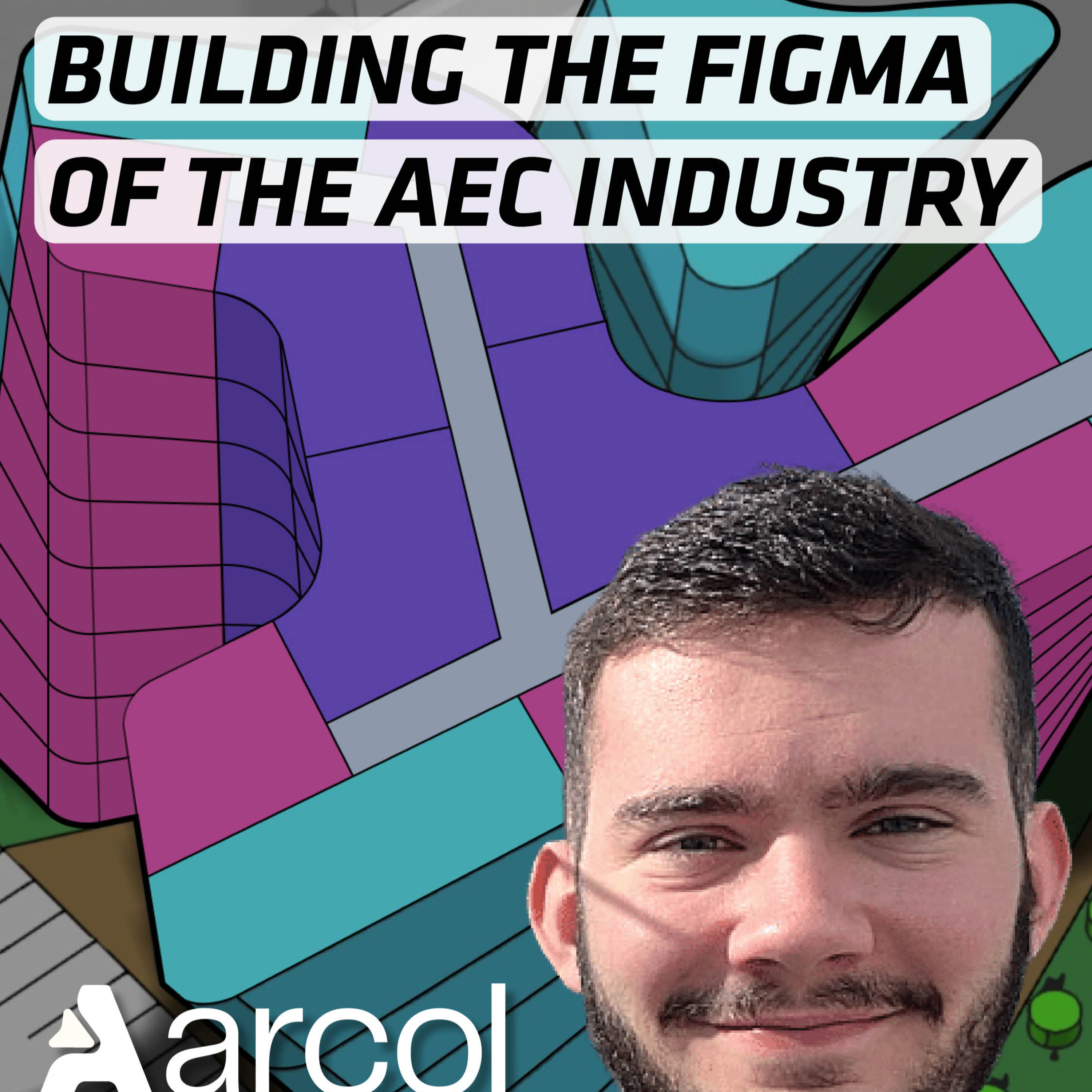 EP 63 | Arcol: Building the Figma of the AEC Industry with Founder Paul O’Carroll