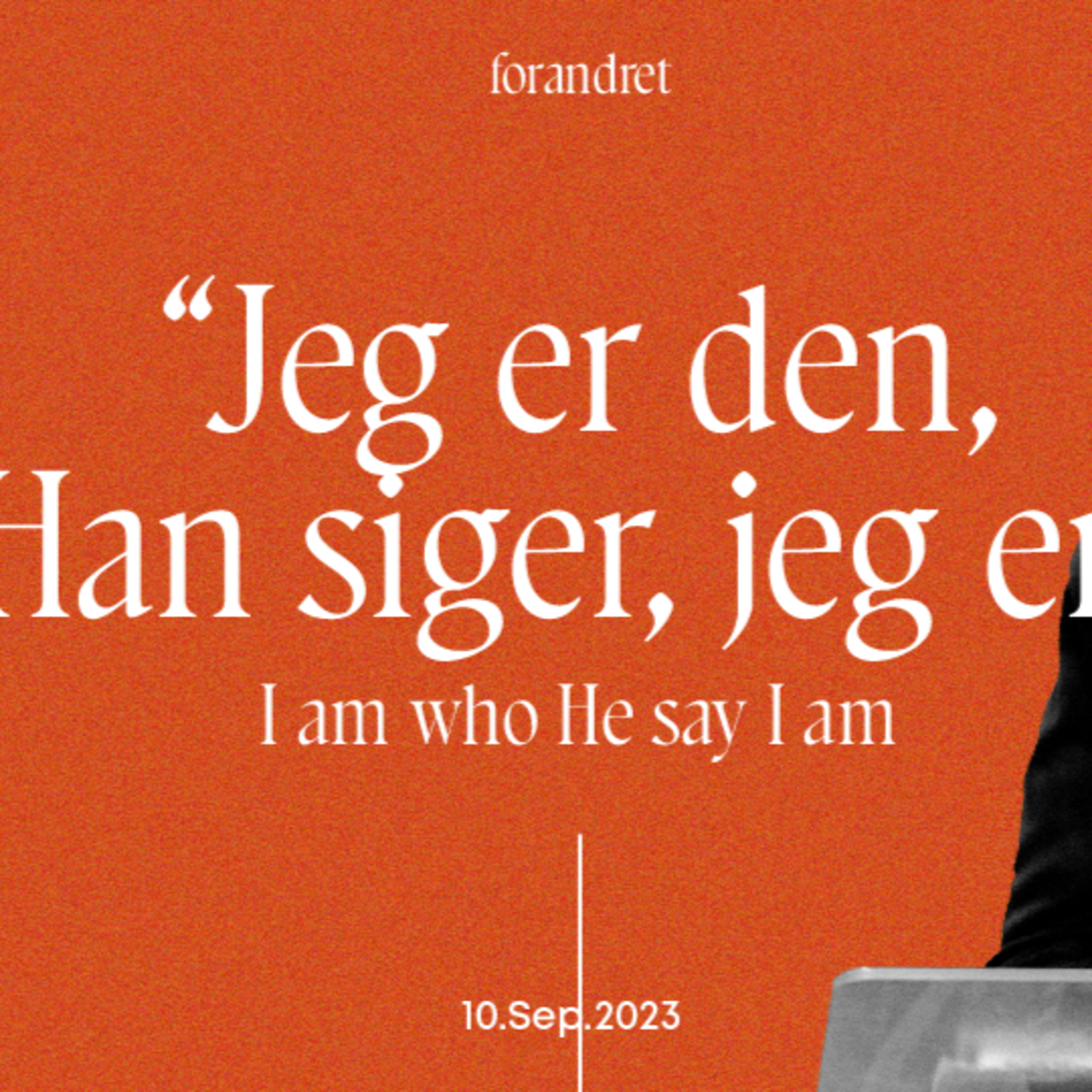 "Jeg er den, Han siger, jeg er / forandret / Erika Andersson / 10.sep episode artwork