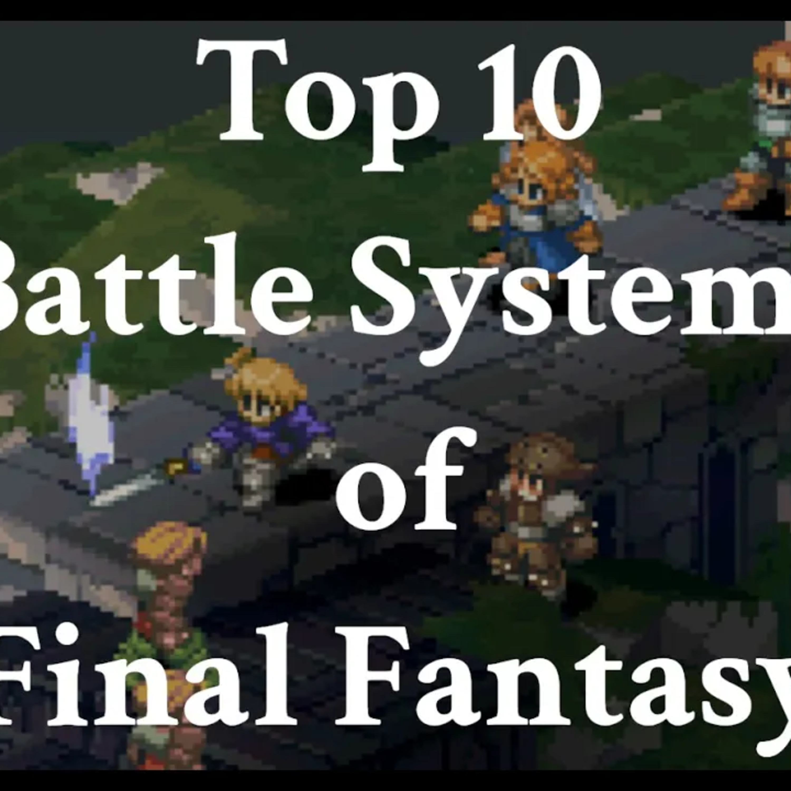 Final Fantasy Top 10 Battle Systems episode artwork