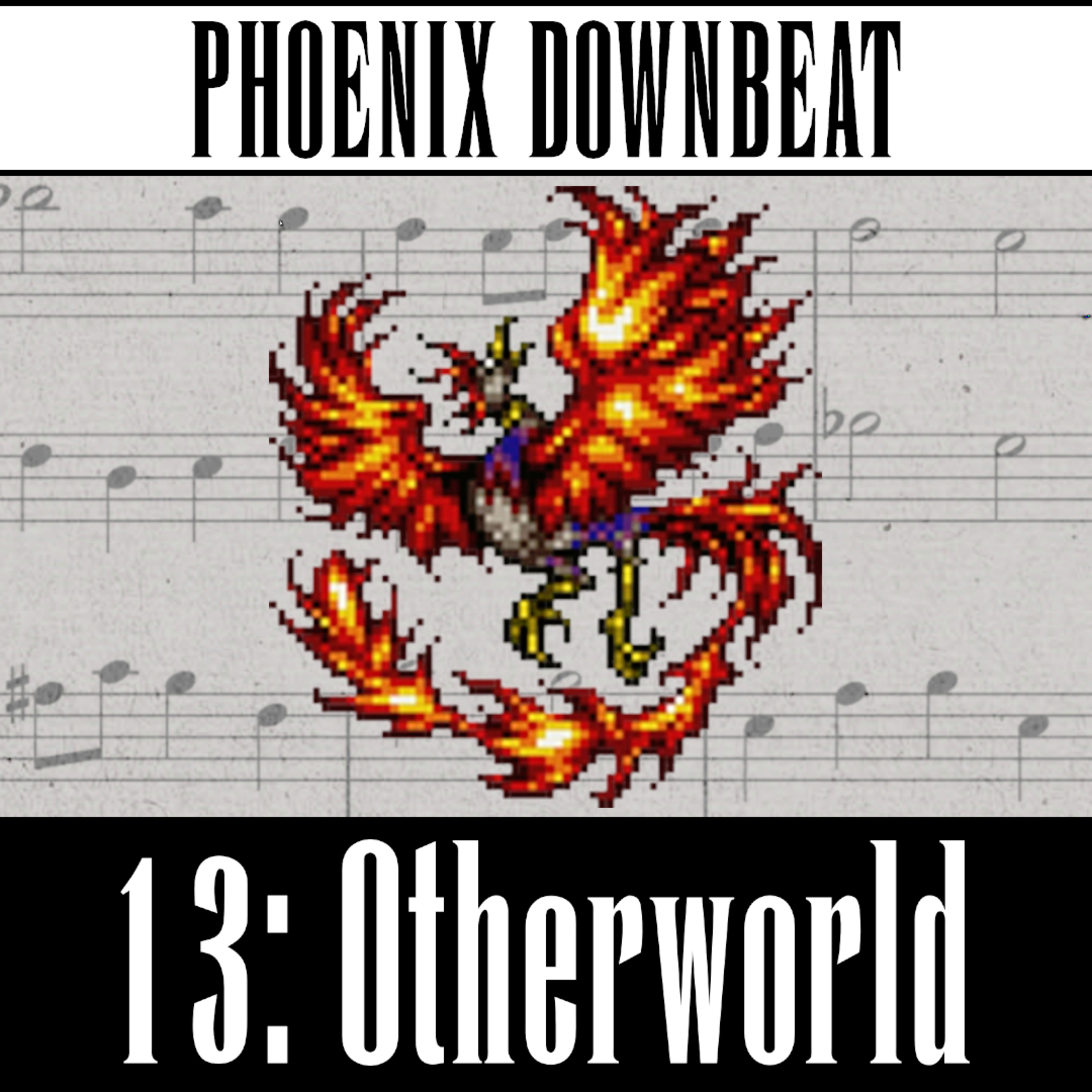 Phoenix Downbeat #13: Otherworld (FFX) episode artwork