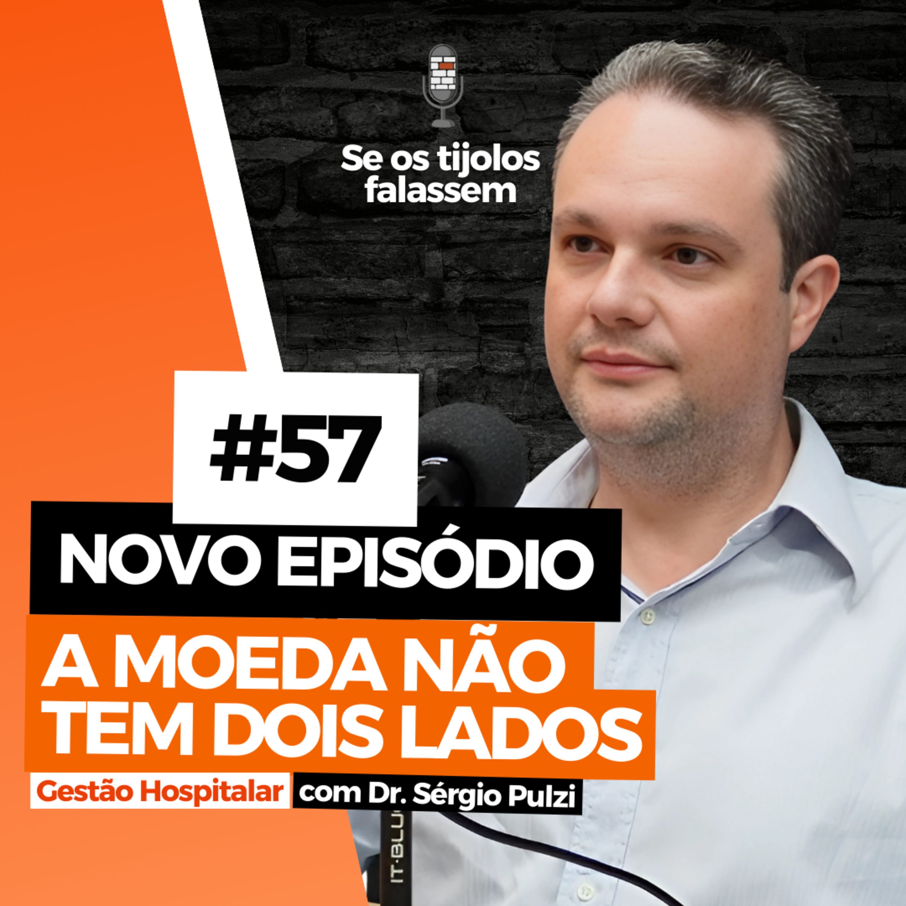 #STF 57: A MOEDA NÃO TEM DOIS LADOS: Gestão Hospitalar com - Dr Sergio Pulzi episode artwork