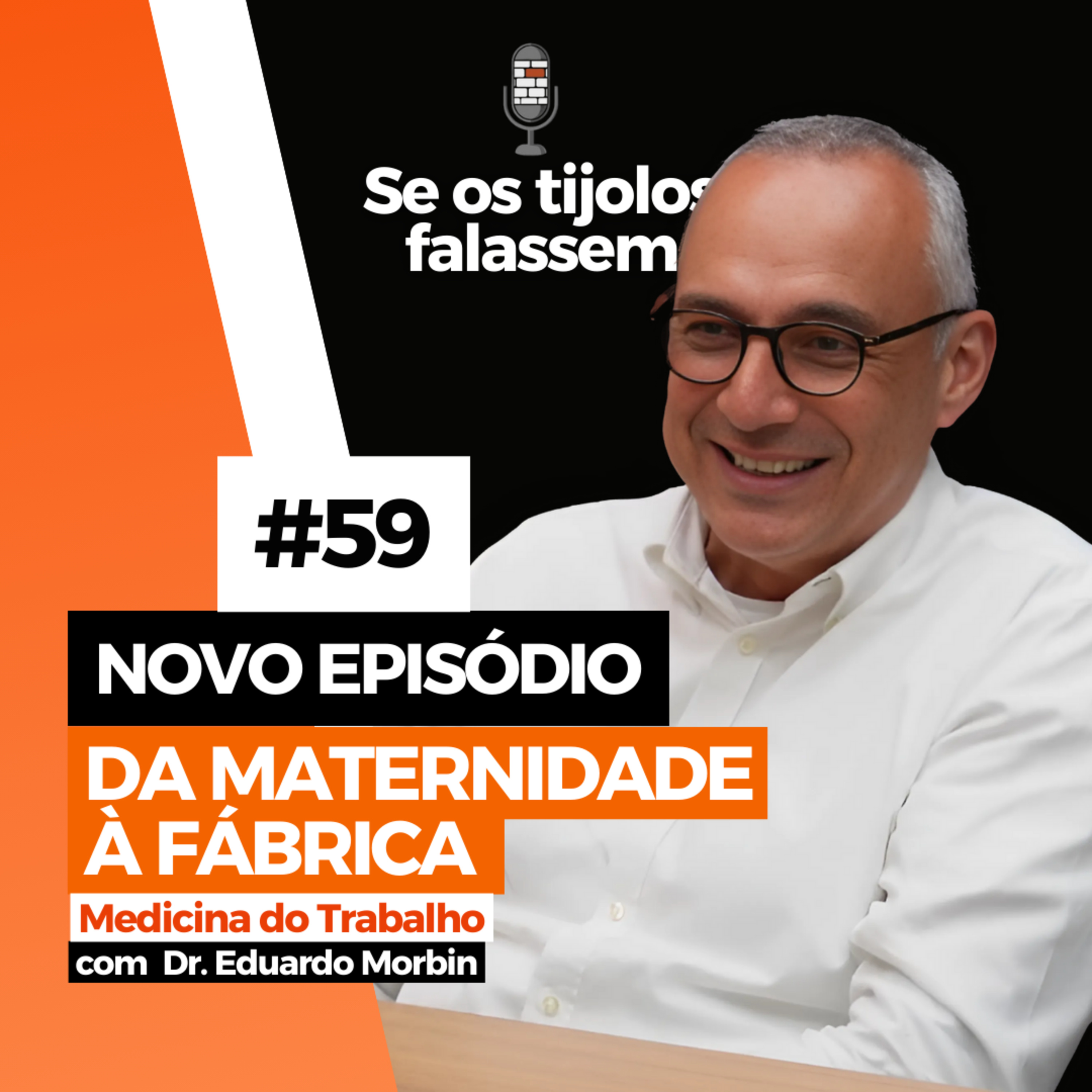 #STF 59: DA MATERNIDADE À FÁBRICA: Medicina do Trabalho com - Dr. Eduardo Morbin episode artwork