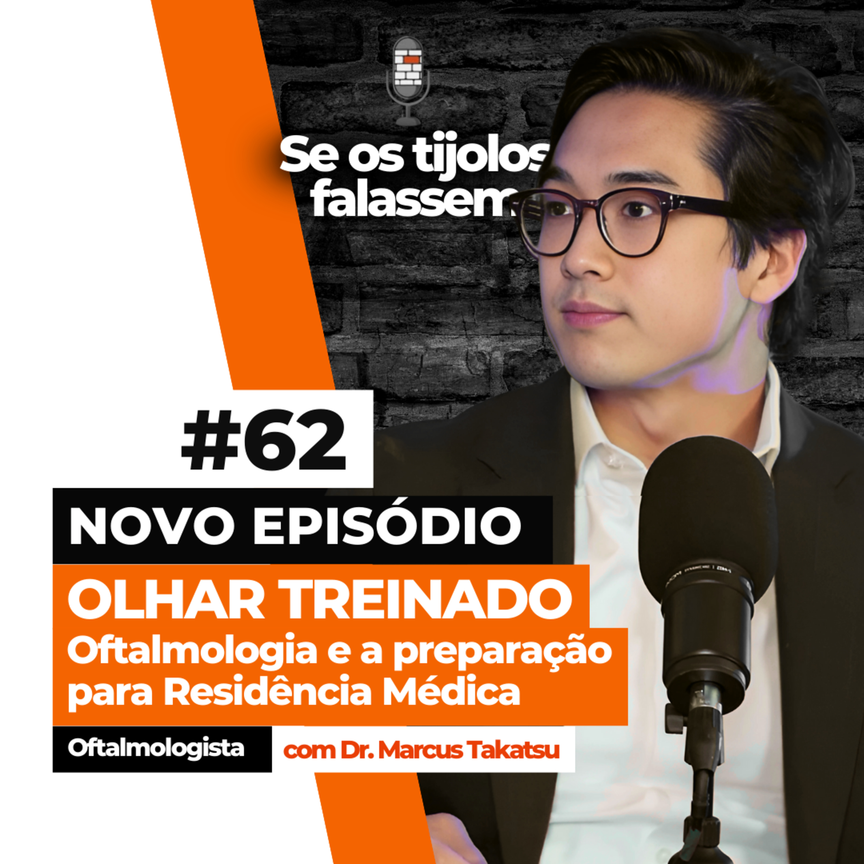 #STF 62: OLHAR TREINADO: Oftalmologia e a preparação para Residência Médica com - Dr Marcus Takatsu (MedTask) episode artwork