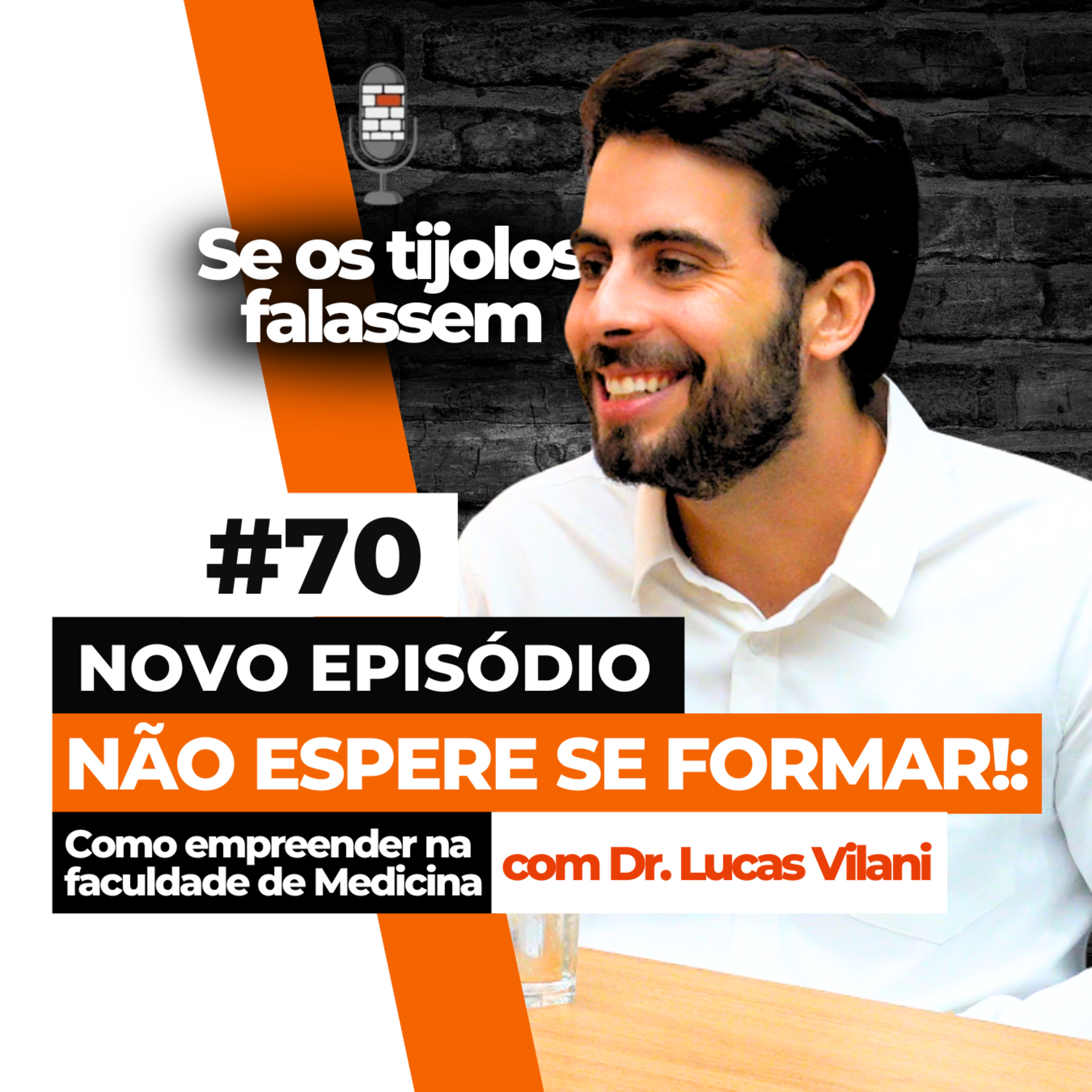 #STF 70: NÃO ESPERE SE FORMAR! Como empreender na faculdade de Medicina com - Dr. Lucas Vilani episode artwork