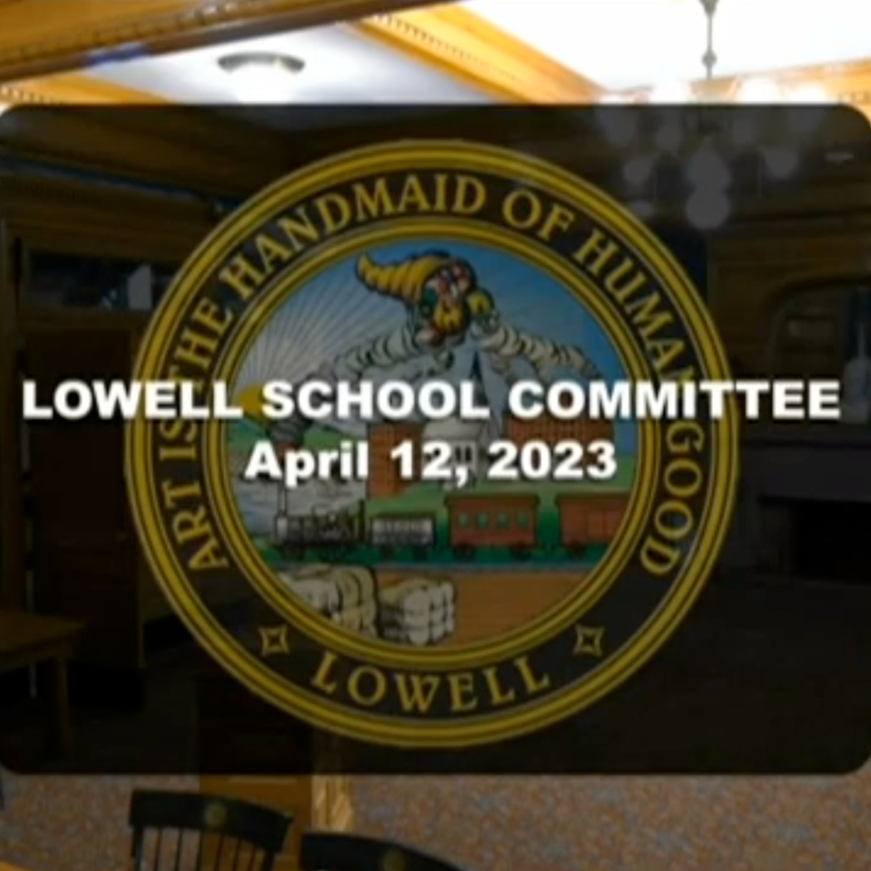 Lowell School Committee - April 12, 2023 episode artwork