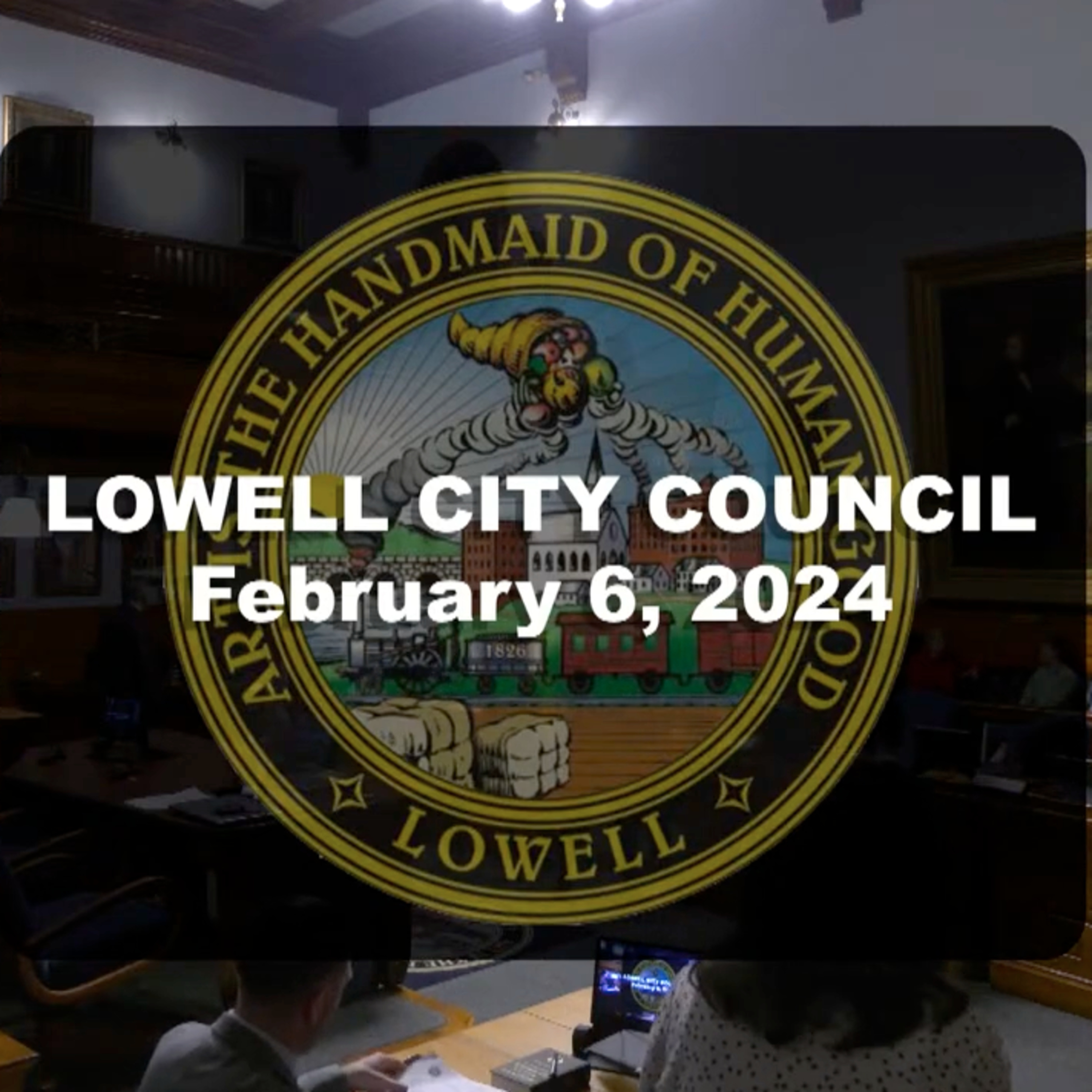 Lowell City Council - February 6th, 2024 episode artwork