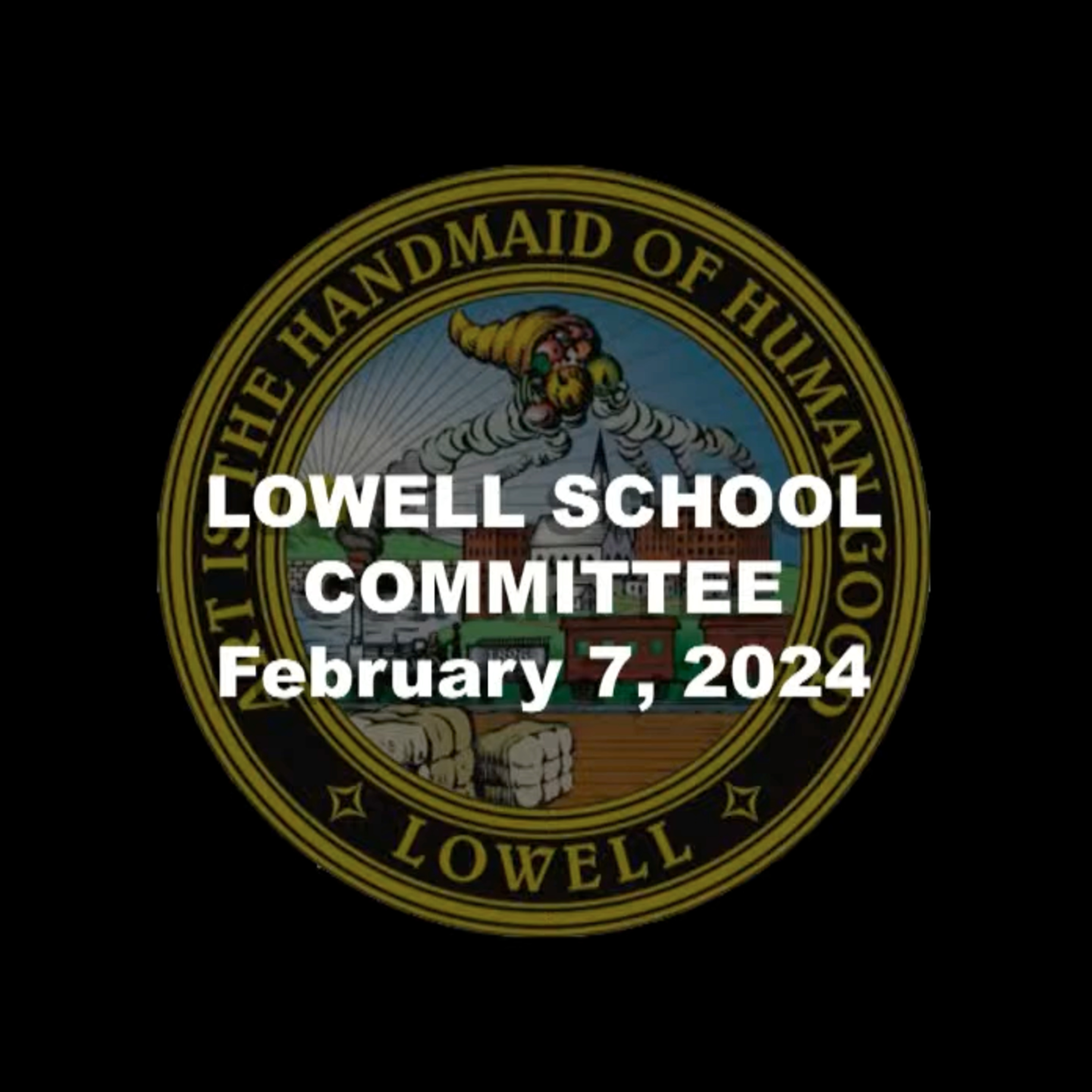 Lowell School Committee - February 7th, 2024 episode artwork