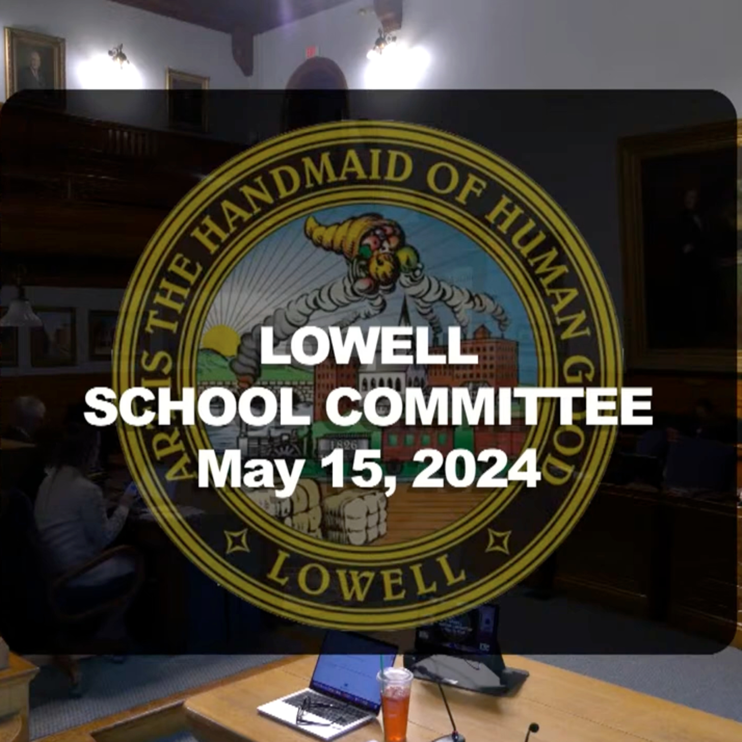 Lowell School Committee - May 15, 2024 episode artwork