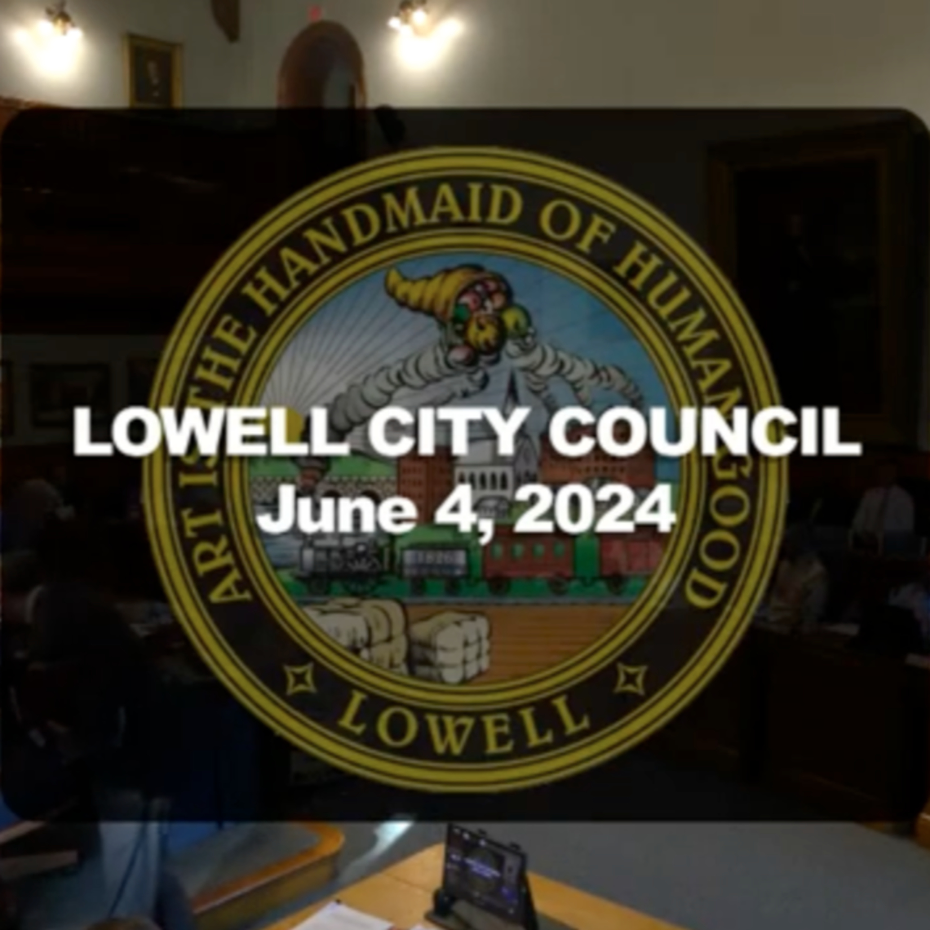 Lowell City Council - June 04, 2024 episode artwork