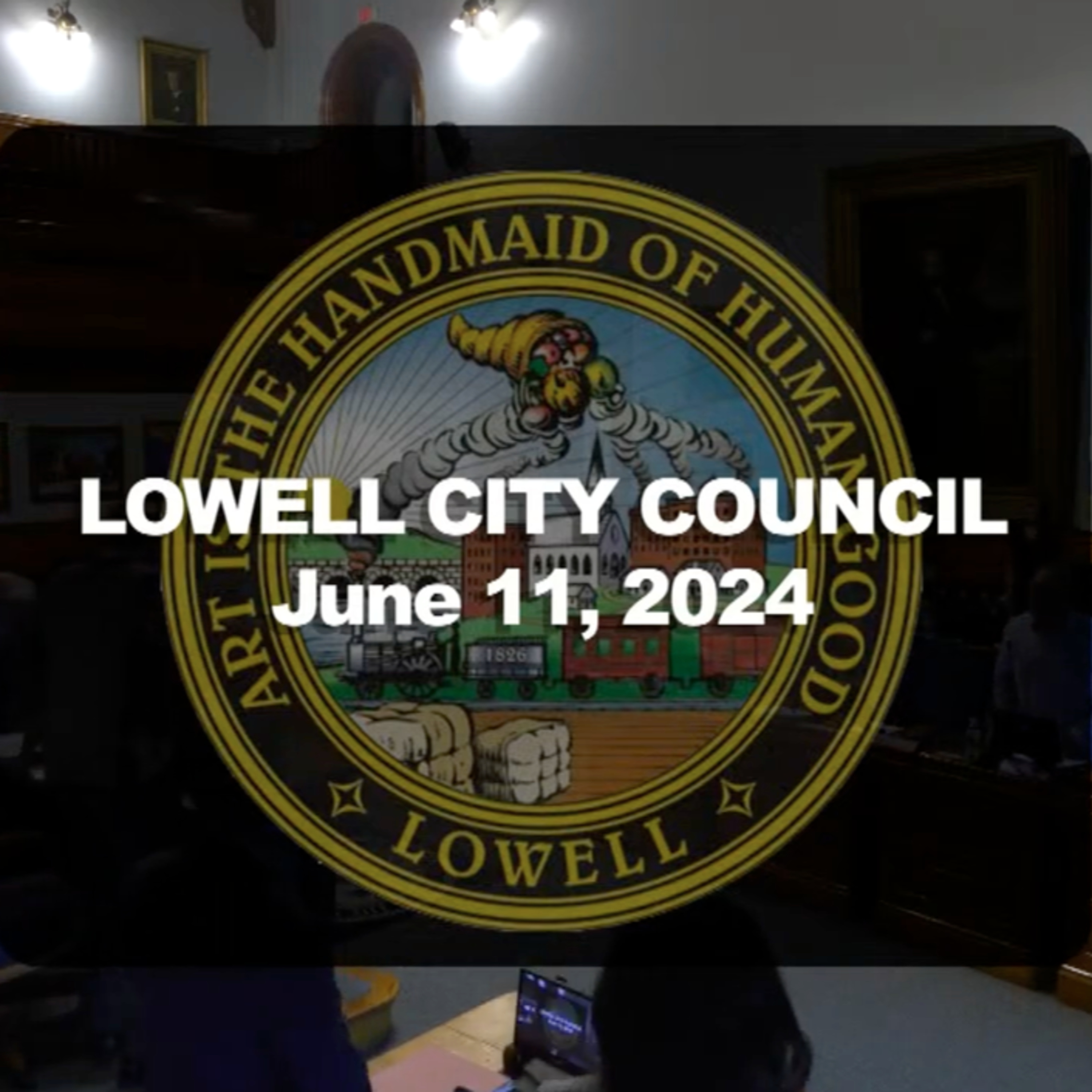 Lowell City Council - June 11, 2024 episode artwork