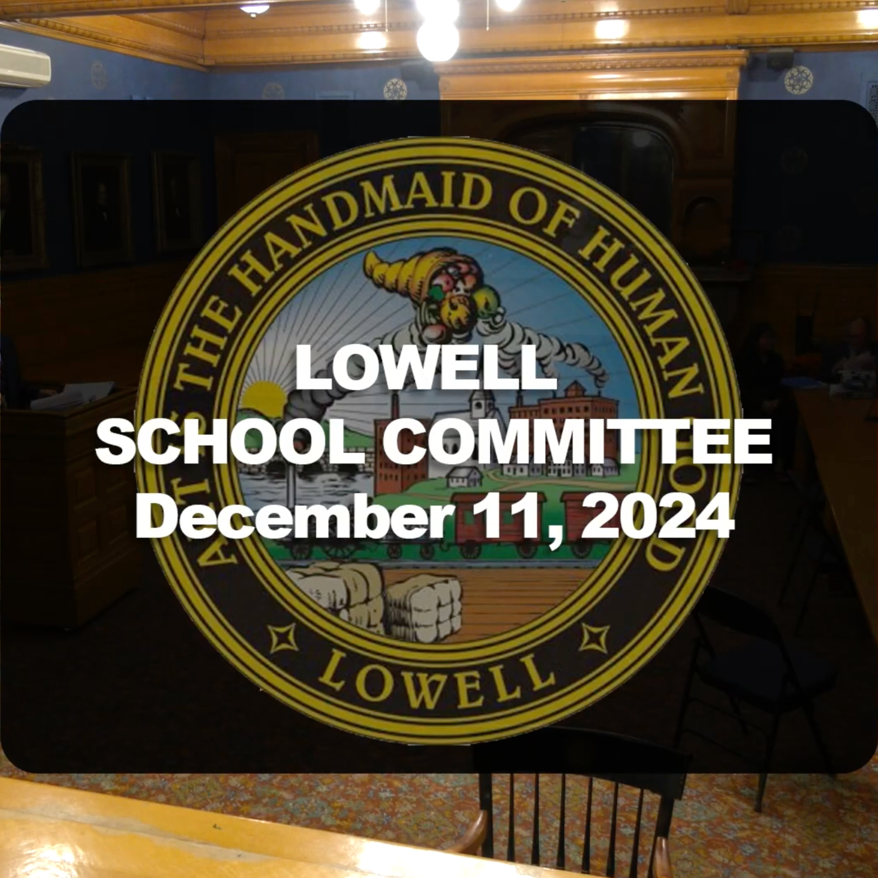 Lowell School Committee - December 11, 2024 episode artwork