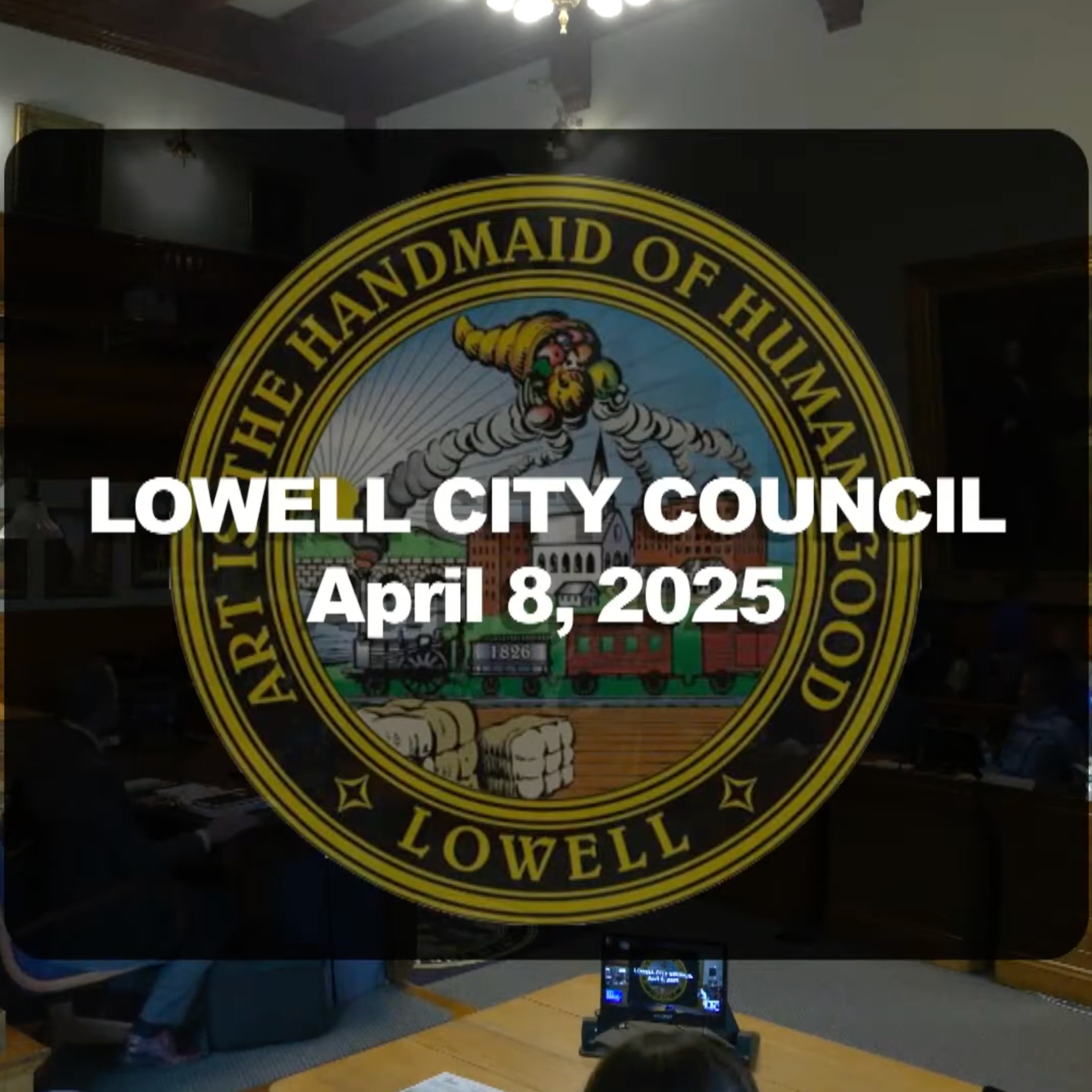Lowell City Council - April 08, 2025 episode artwork