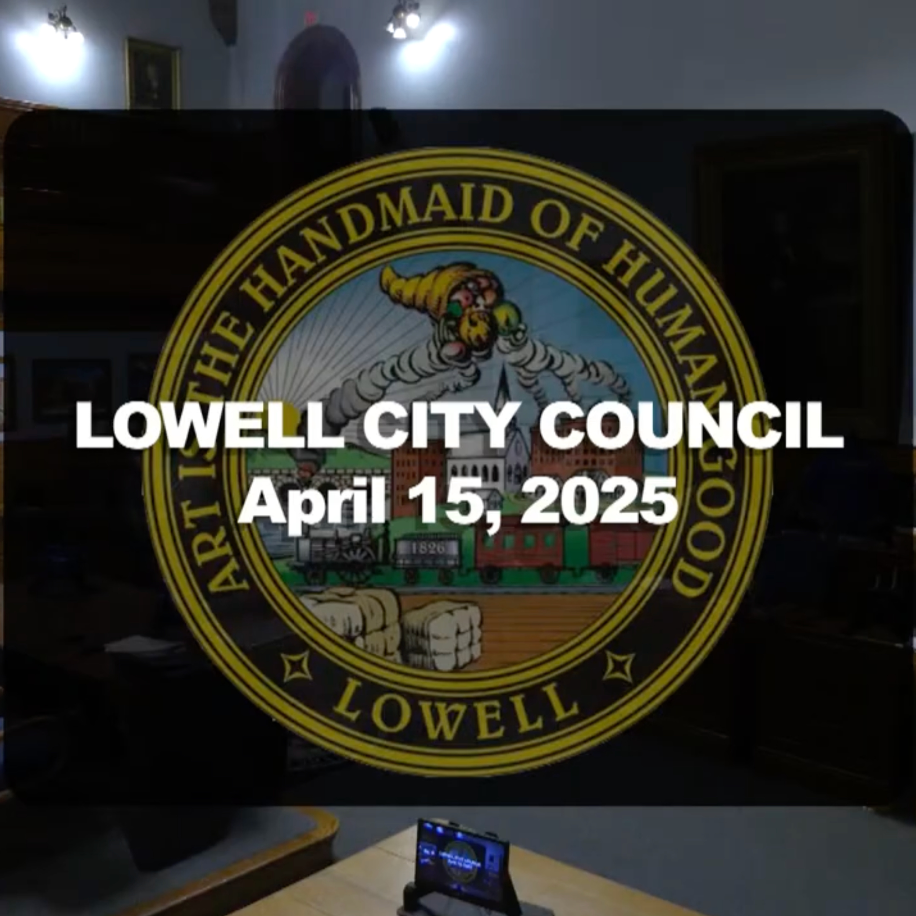 Lowell City Council - April 15, 2025 episode artwork