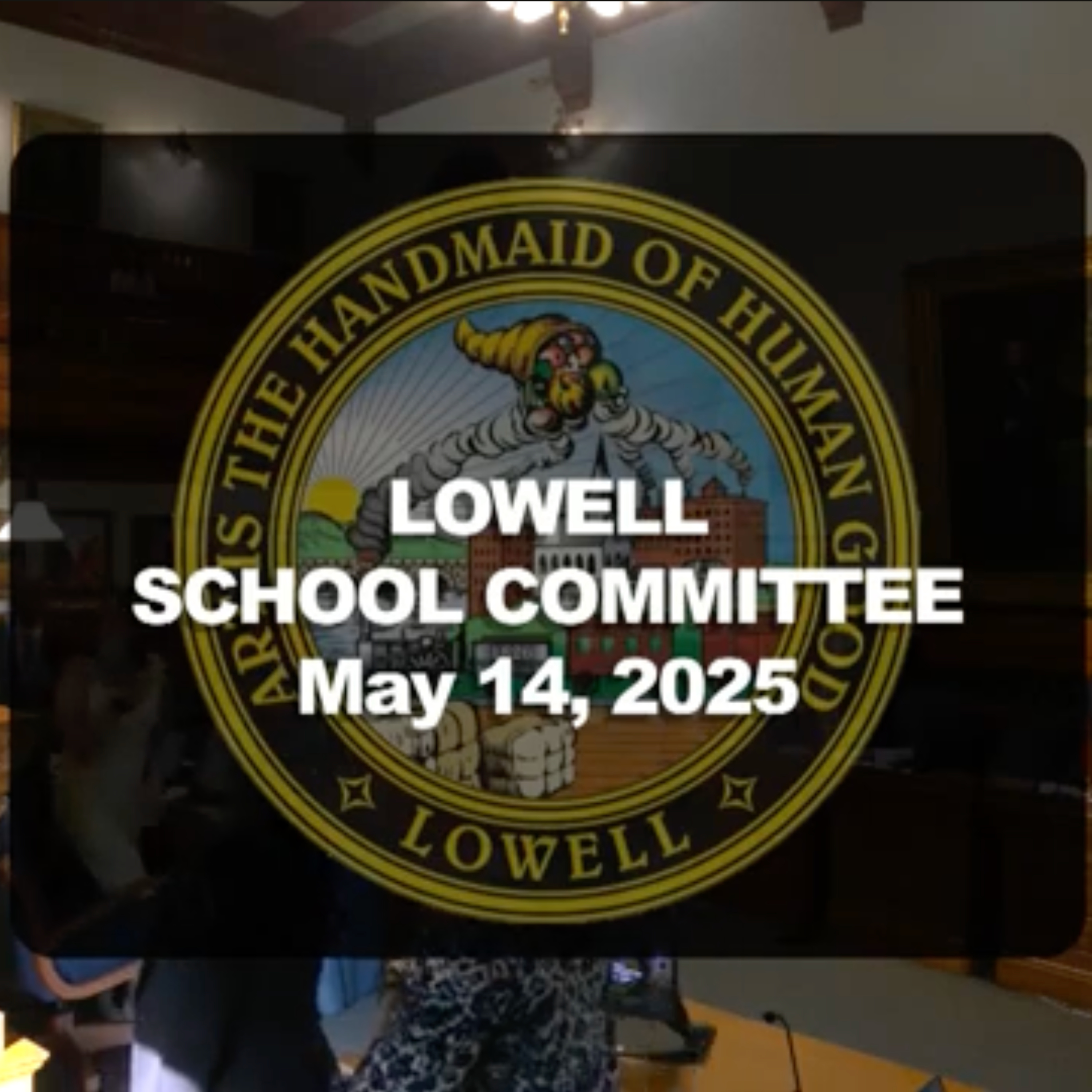 Lowell School Committee - May 14, 2025 episode artwork
